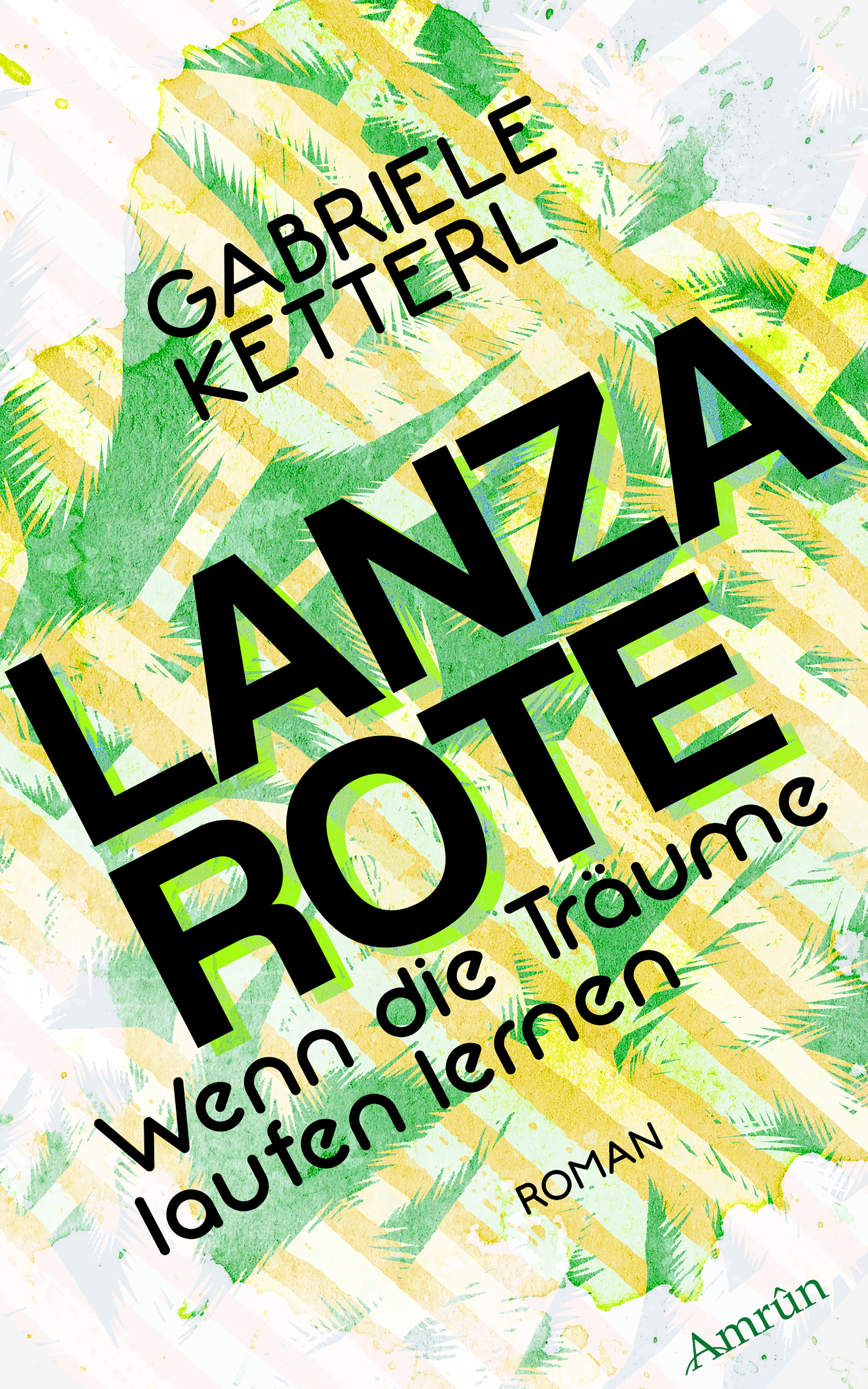 Обложка книги «Wenn die Träume laufen lernen 2: LANZAROTE»