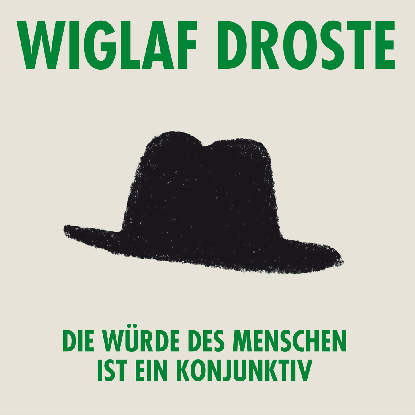 Обложка книги «Wiglaf Droste, Die Würde des Menschen ist ein Konjunktiv»
