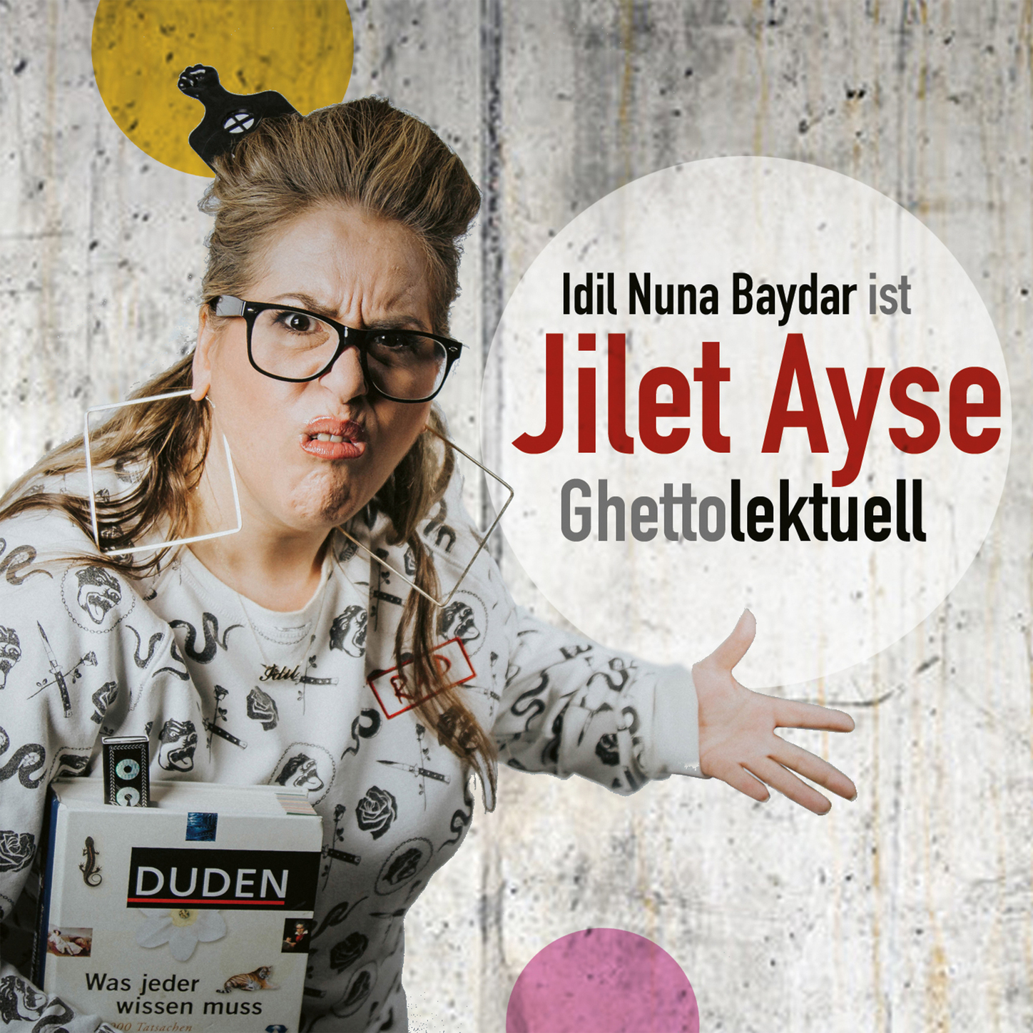 Обложка книги «Idil Nuna Baydar, ist Jilet Ayse - Ghettolektuell»