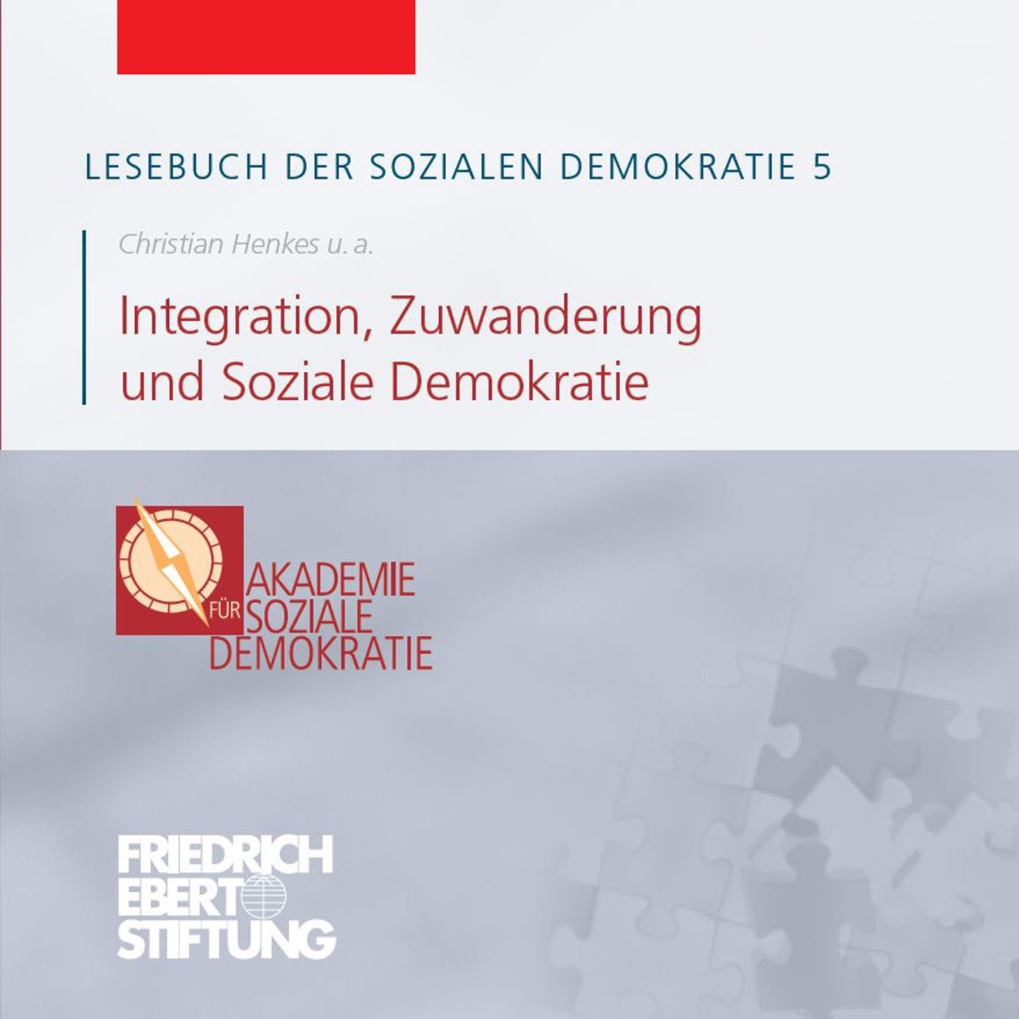 Обложка книги «Lesebuch der Sozialen Demokratie, Band 5: Integration, Zuwanderung und Soziale Demokratie»