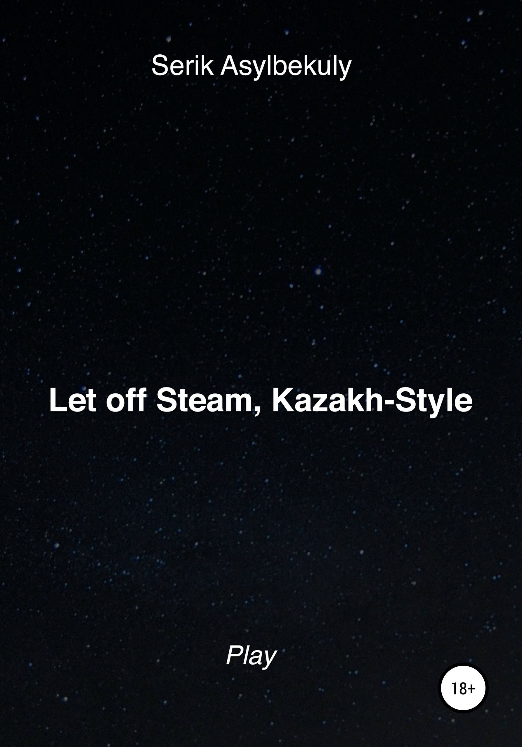 Обложка книги «Let off Steam, Kazakh-Style»