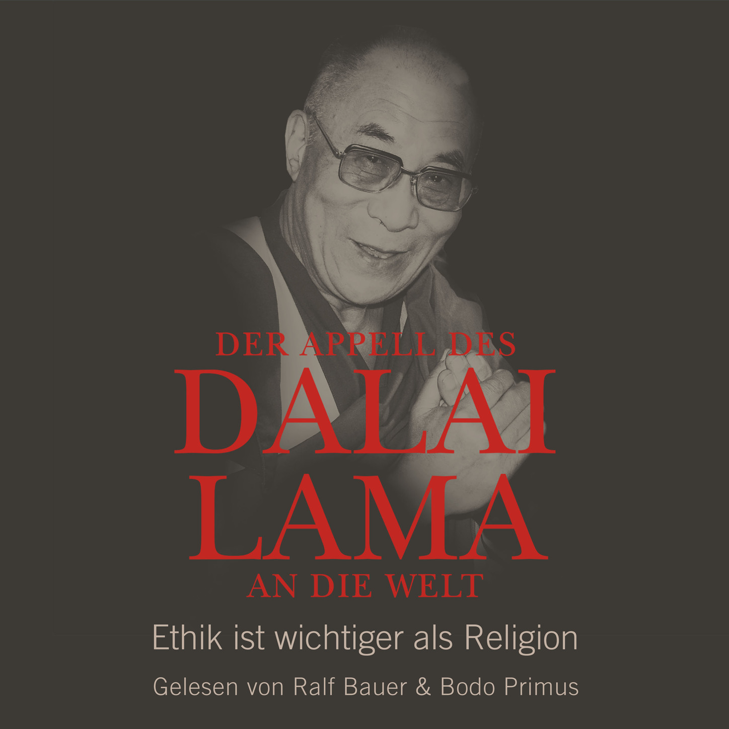 Обложка книги «Der Appell des Dalai Lama an die Welt - Ethik ist wichtiger als Religion (Ungekürzte Lesung)»