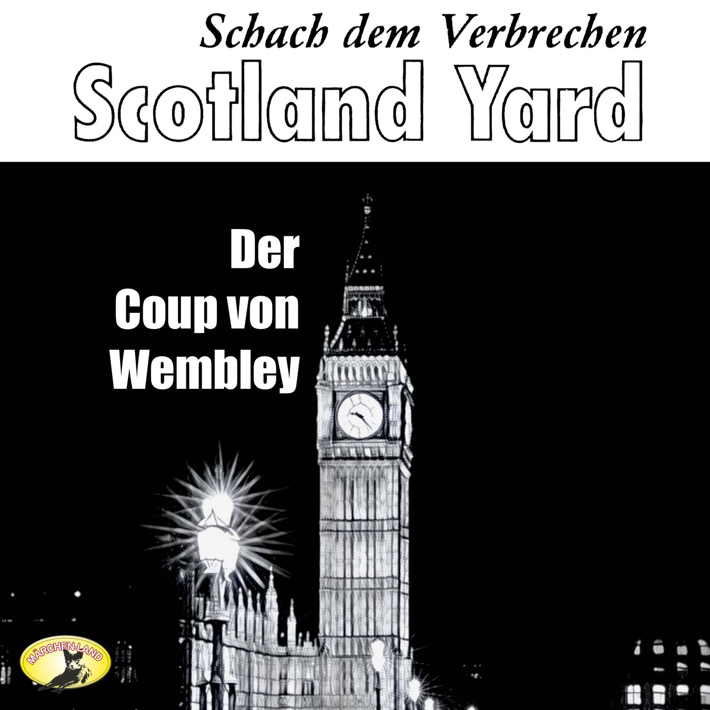 Обложка книги «Scotland Yard, Schach dem Verbrechen, Folge 3: Der Coup von Wembley»