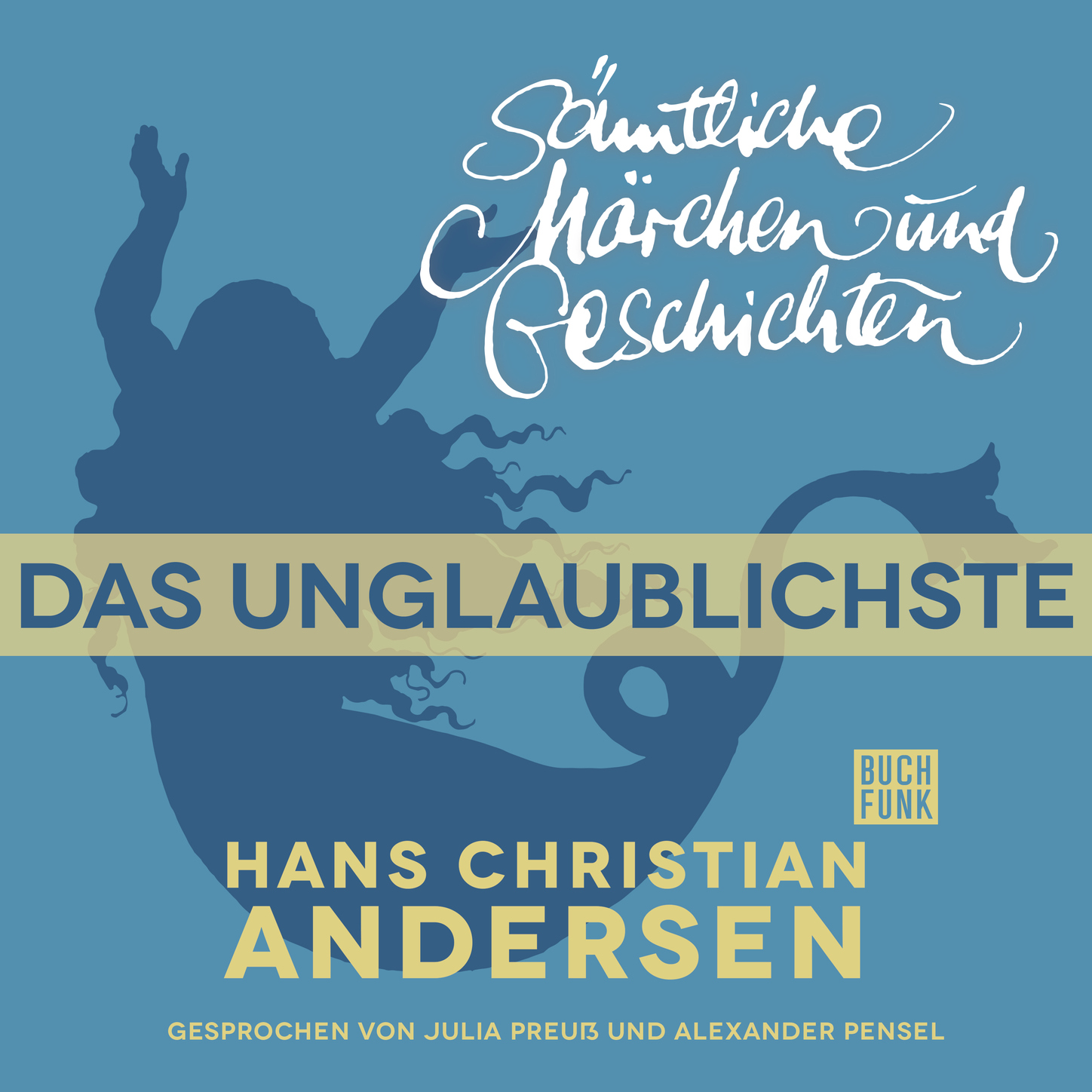 Обложка книги «H. C. Andersen: Sämtliche Märchen und Geschichten, Das Unglaublichste»
