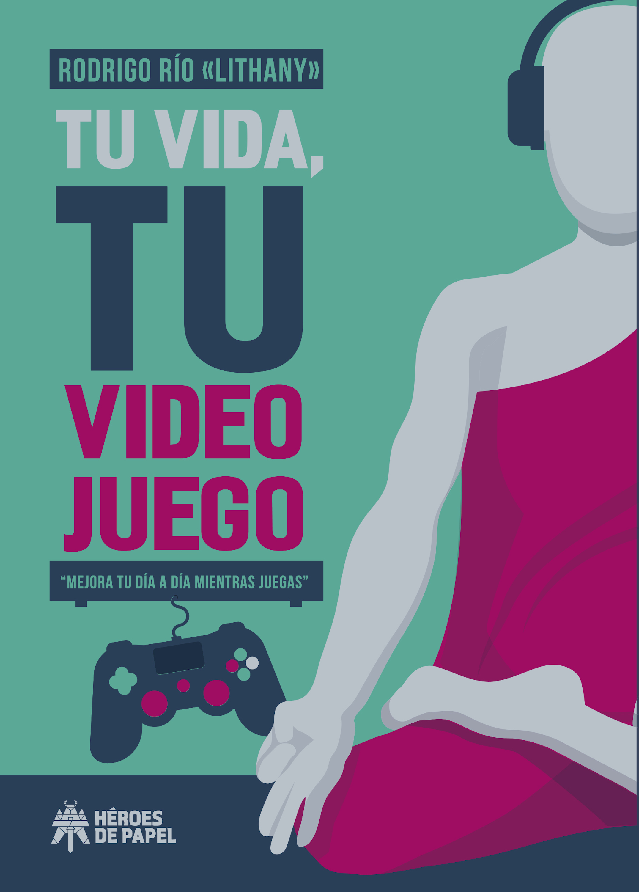 Обложка книги «Tu vida, tu videojuego»