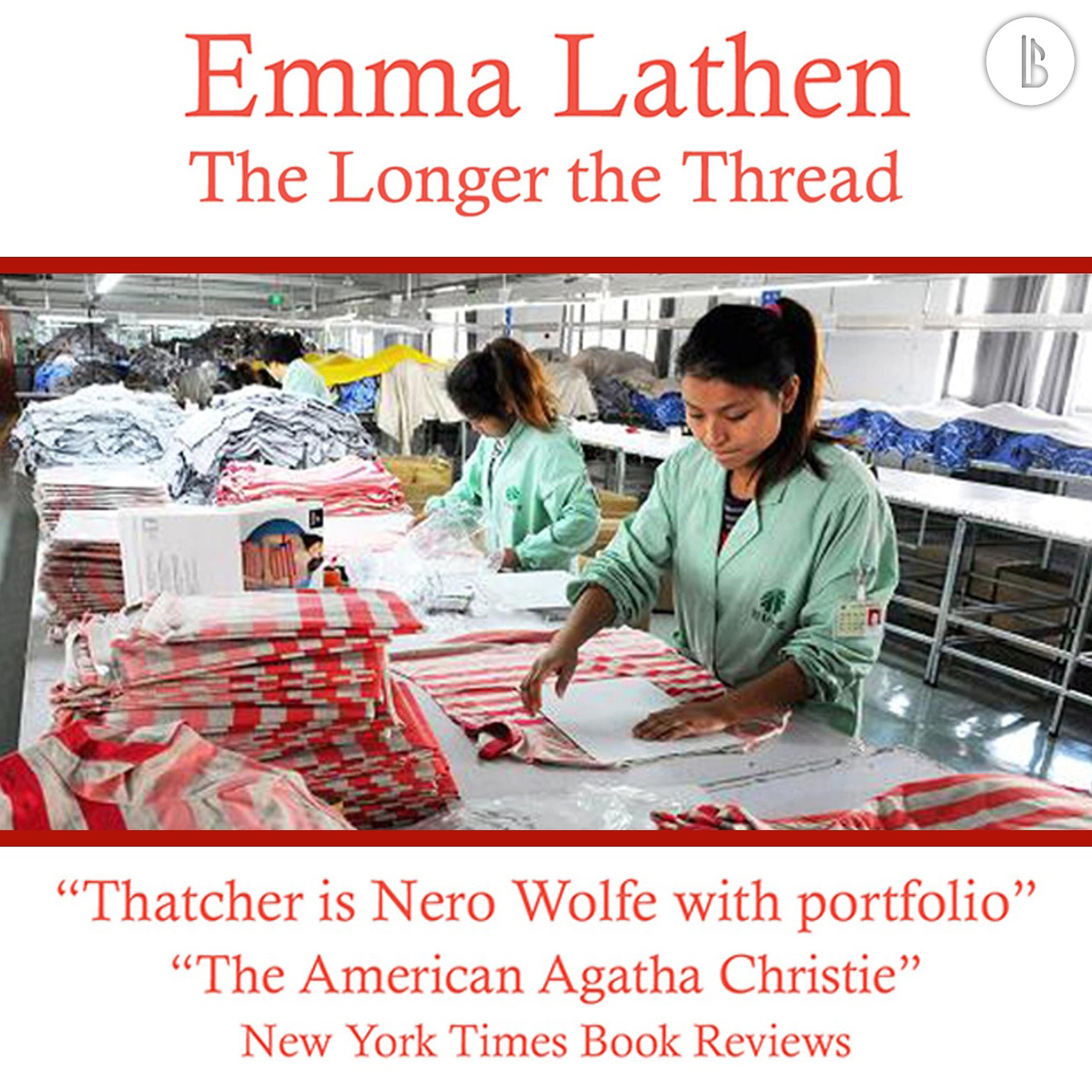 Обложка книги «The Longer the Thread - The Emma Lathen Booktrack Edition, Book 13»
