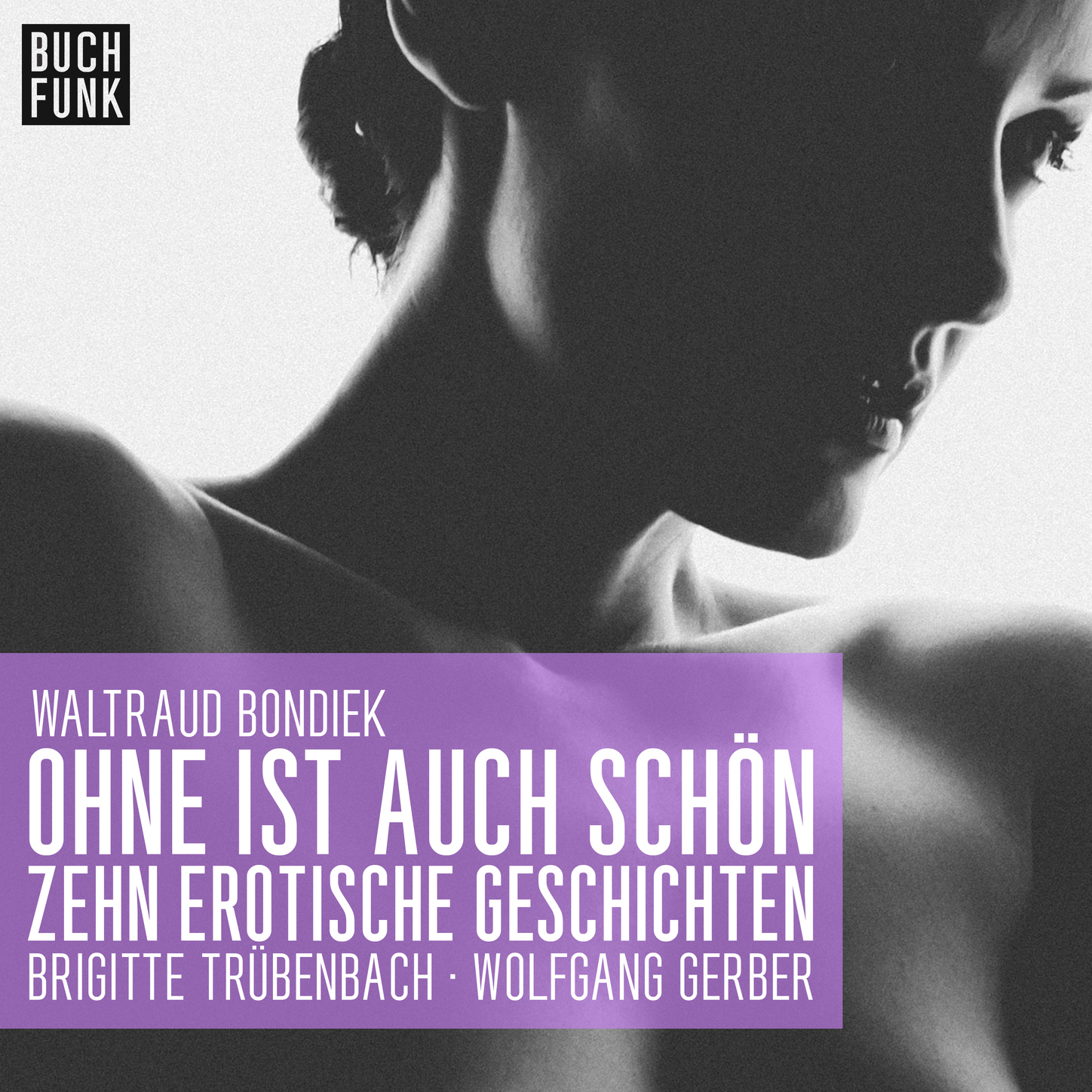 Обложка книги «Ohne ist auch schön - Zehn erotische Geschichten»