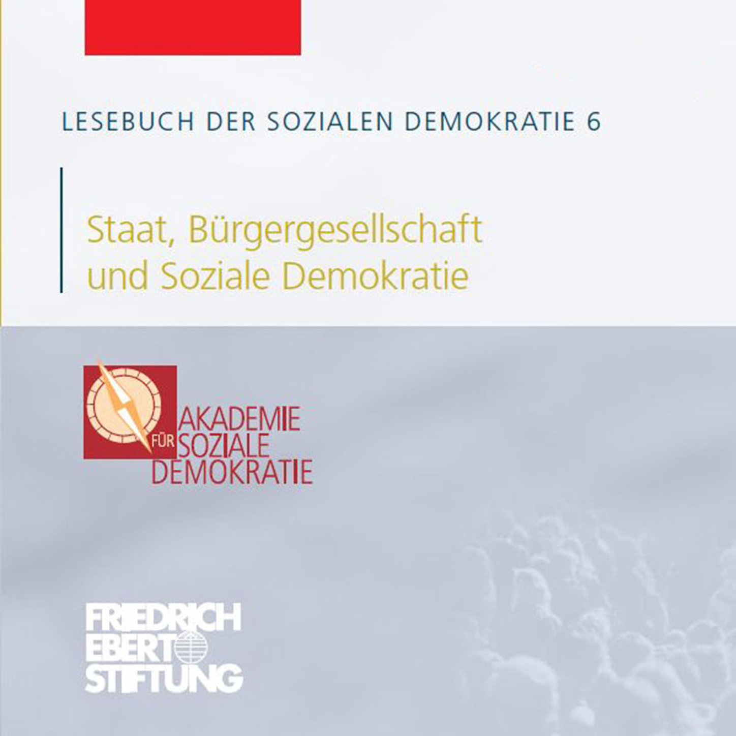 Обложка книги «Lesebuch der Sozialen Demokratie, Band 6: Staat, Bürgergesellschaft und Soziale Demokratie»
