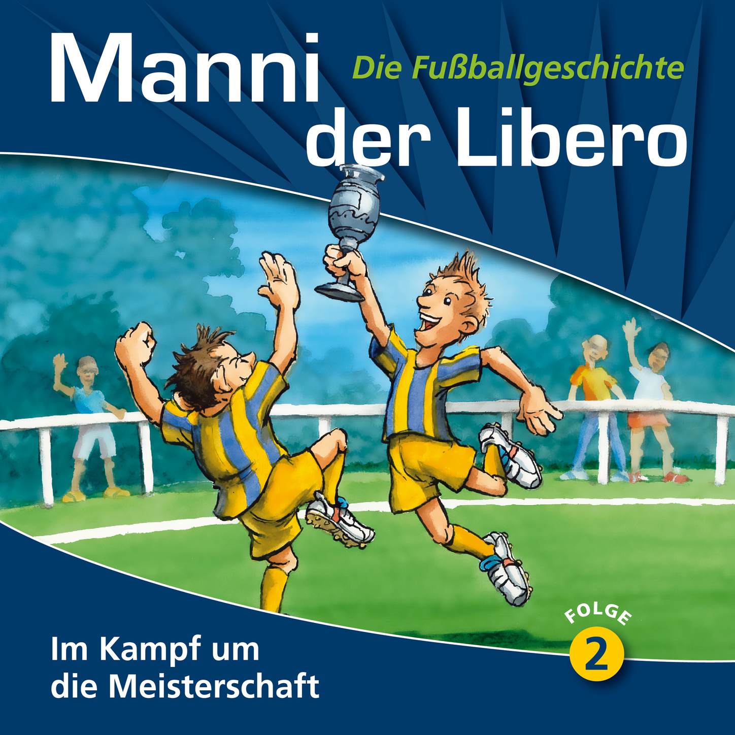 Обложка книги «Manni der Libero - Die Fußballgeschichte, Folge 2: Im Kampf um die Meisterschaft»