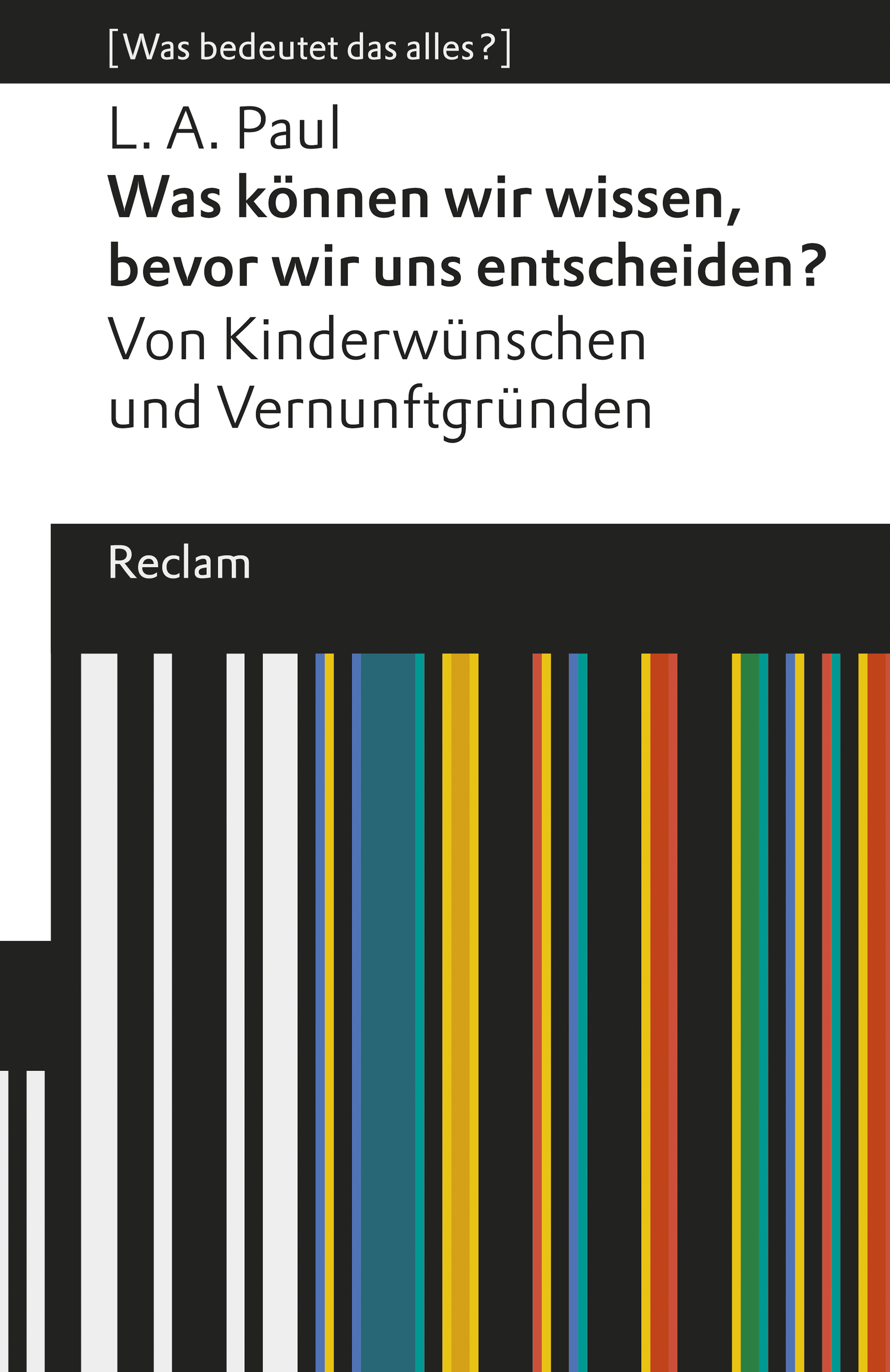 Обложка книги «Was können wir wissen, bevor wir uns entscheiden? Von Kinderwünschen und Vernunftgründen.»