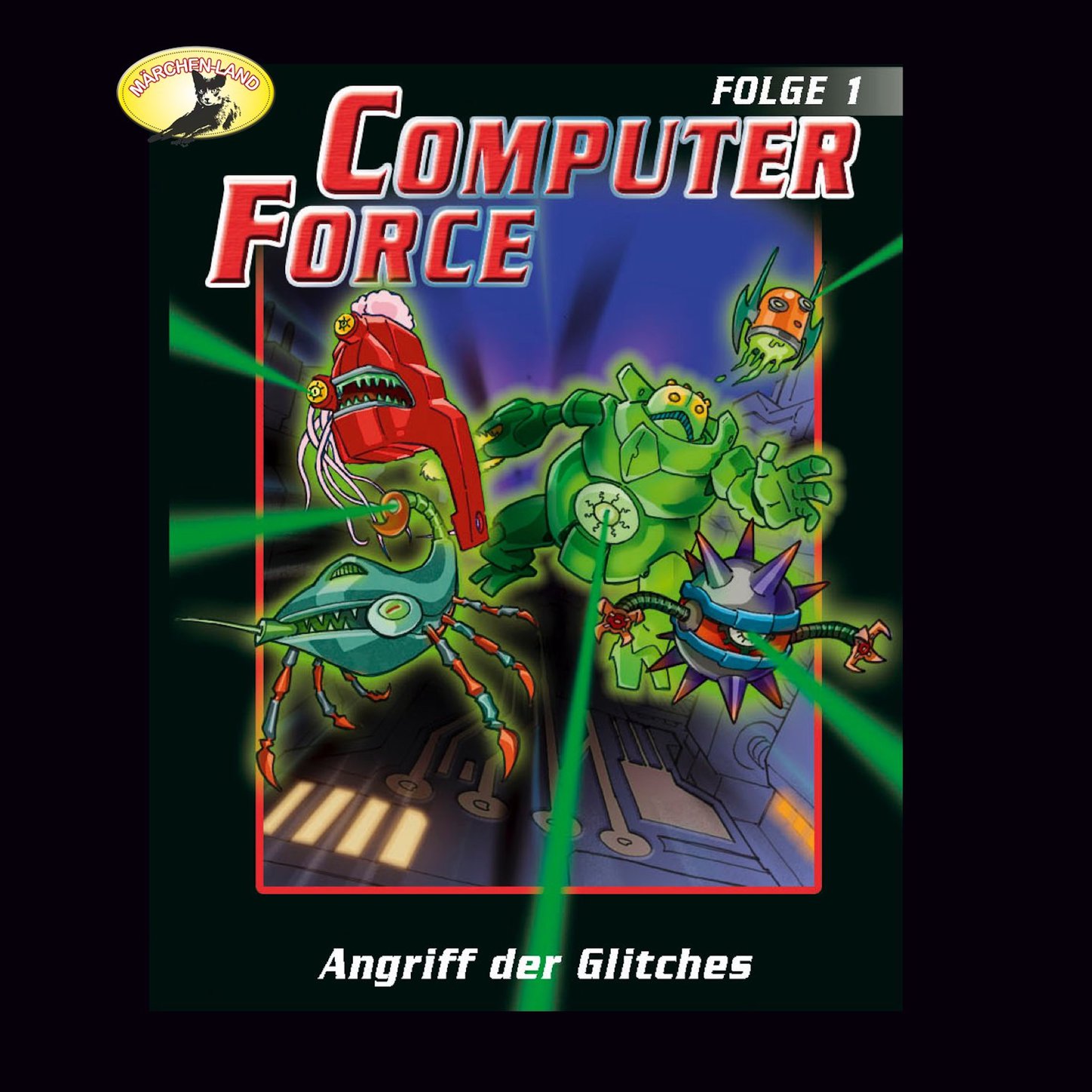 Обложка книги «Computer Force, Folge 1: Angriff der Glitches»
