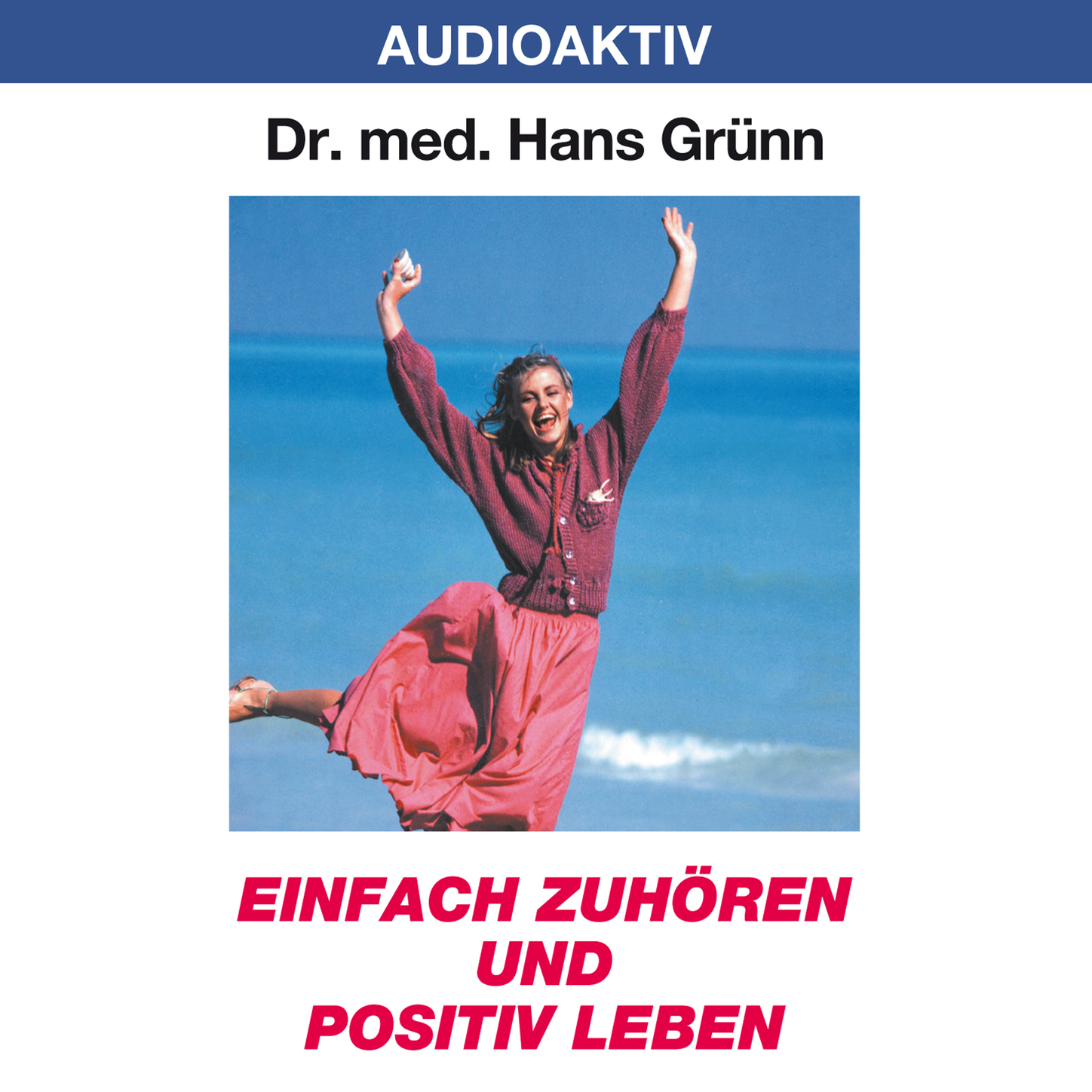 Обложка книги «Einfach zuhören und positiv leben»