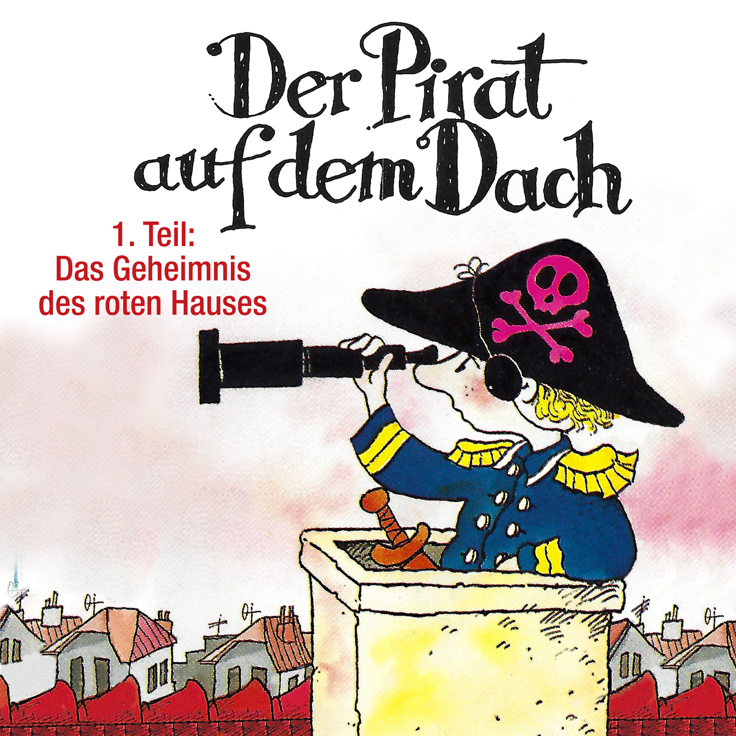 Обложка книги «Der Pirat auf dem Dach, Folge 1: Das Geheimnis des roten Hauses»