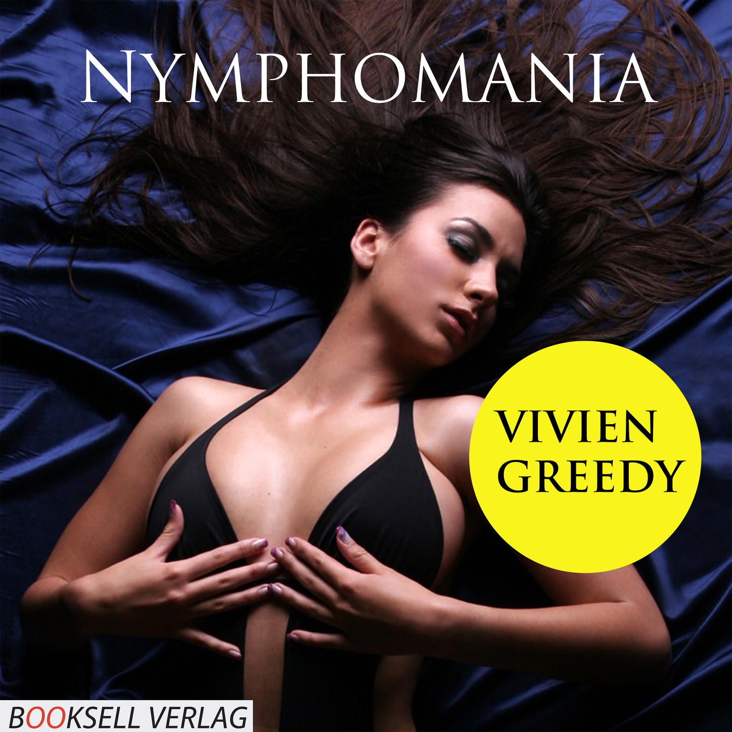 Обложка книги «Nymphomania - Heiße Spiele einer Unersättlichen (Ungekürzt)»