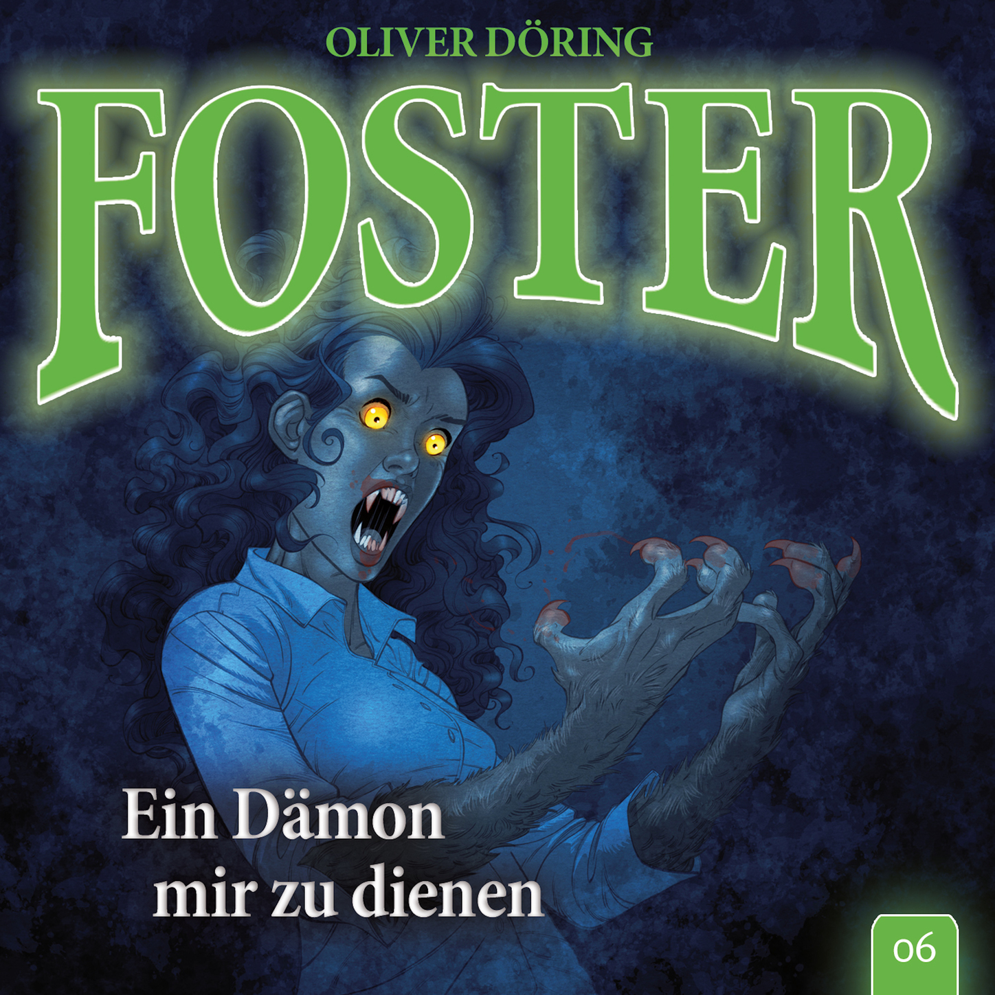 Обложка книги «Foster, Folge 6: Ein Dämon mir zu dienen (Oliver Döring Signature Edition)»