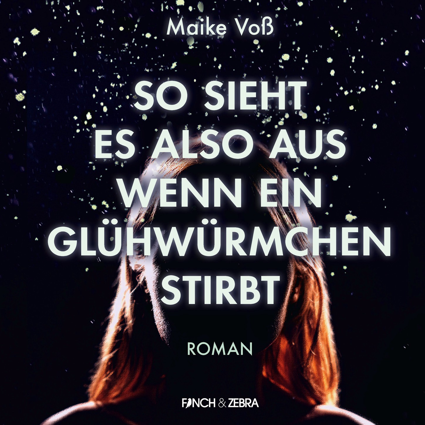 Обложка книги «So sieht es also aus wenn ein Glühwürmchen stirbt (Ungekürzte Lesung)»