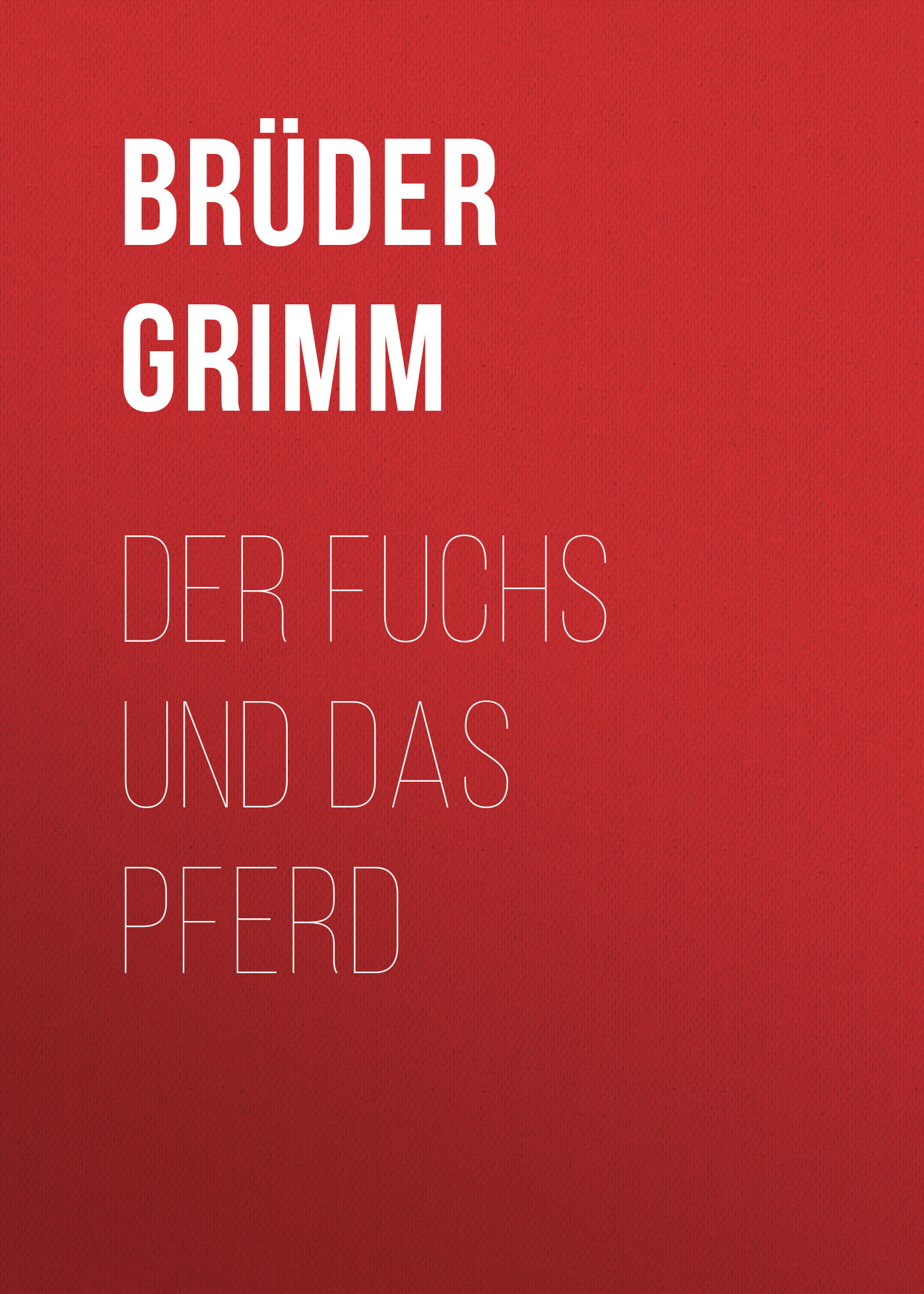 Обложка книги «Der Fuchs und das Pferd»