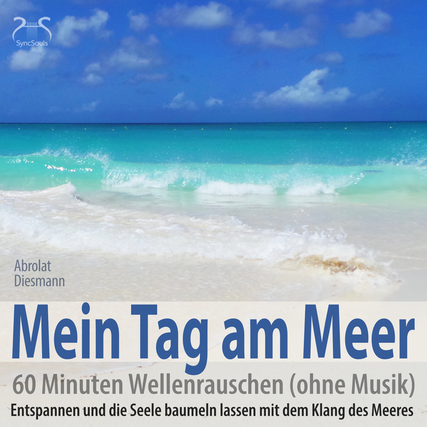 Обложка книги «Mein Tag am Meer: 60 Minuten Wellenrauschen (ohne Musik) - Entspannen und die Seele baumeln lassen mit dem Klang des Meeres»