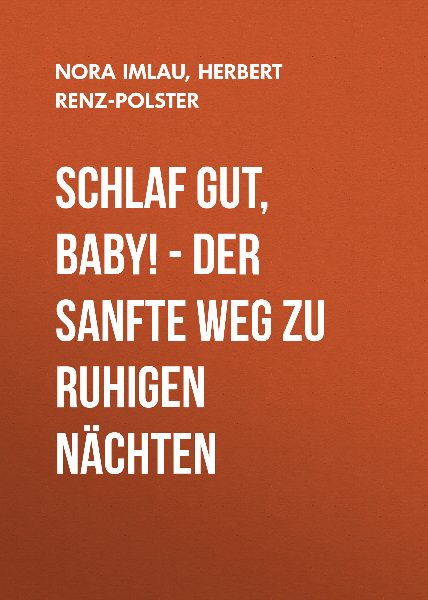 Обложка книги «Schlaf gut, Baby! - Der sanfte Weg zu ruhigen Nächten (ungekürzt)»