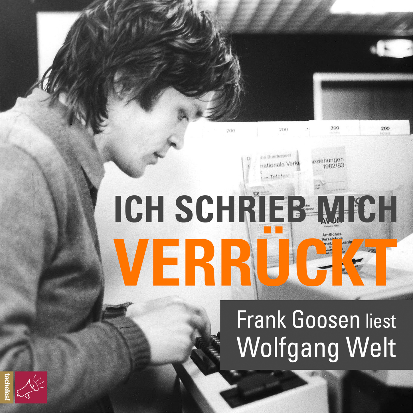 Обложка книги «Ich schrieb mich verrückt - Frank Goosen liest Wolfgang Welt (Gekürzt)»