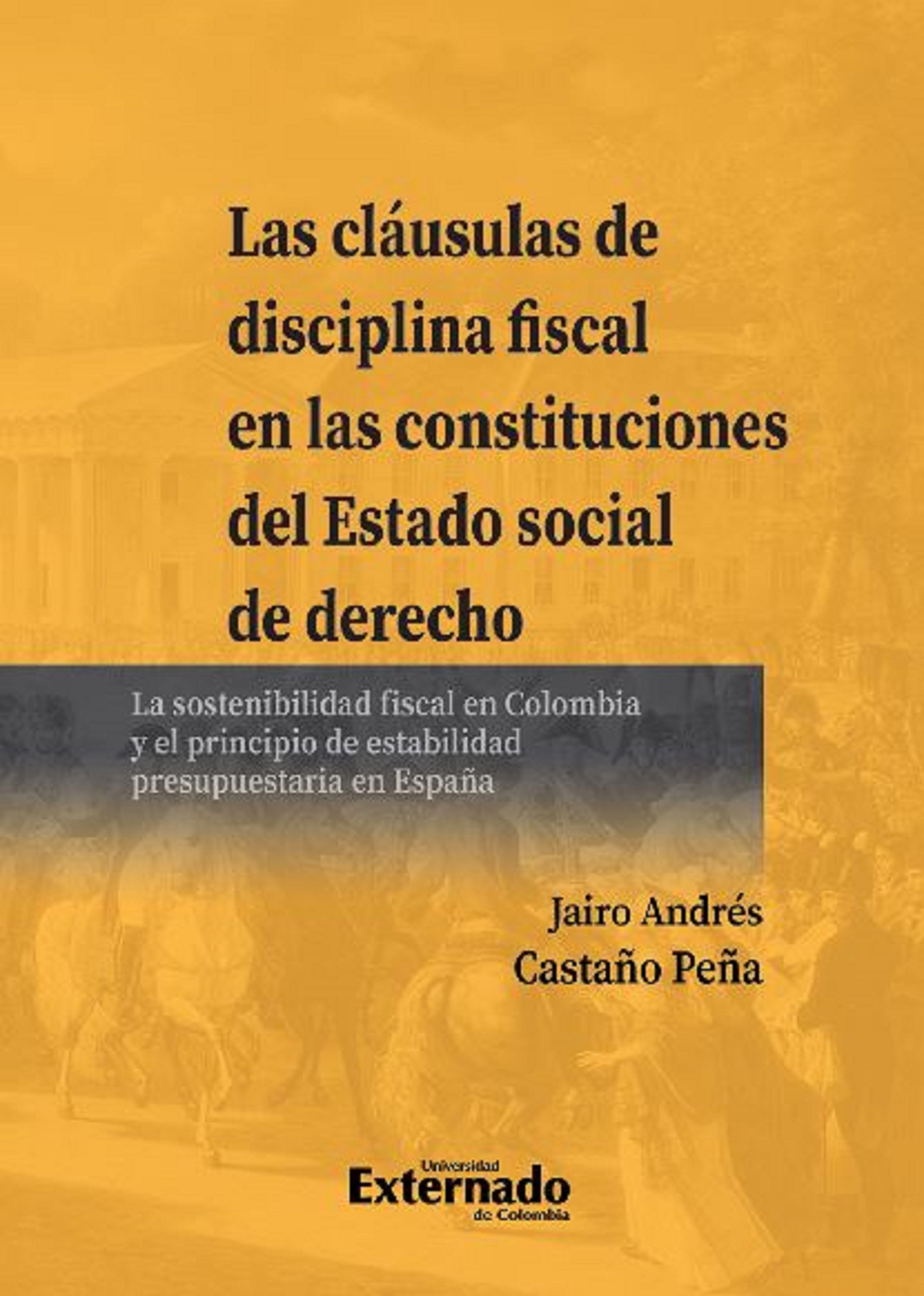 Обложка книги «Las cláusulas de disciplina fiscal en las constituciones del Estado social de derecho»