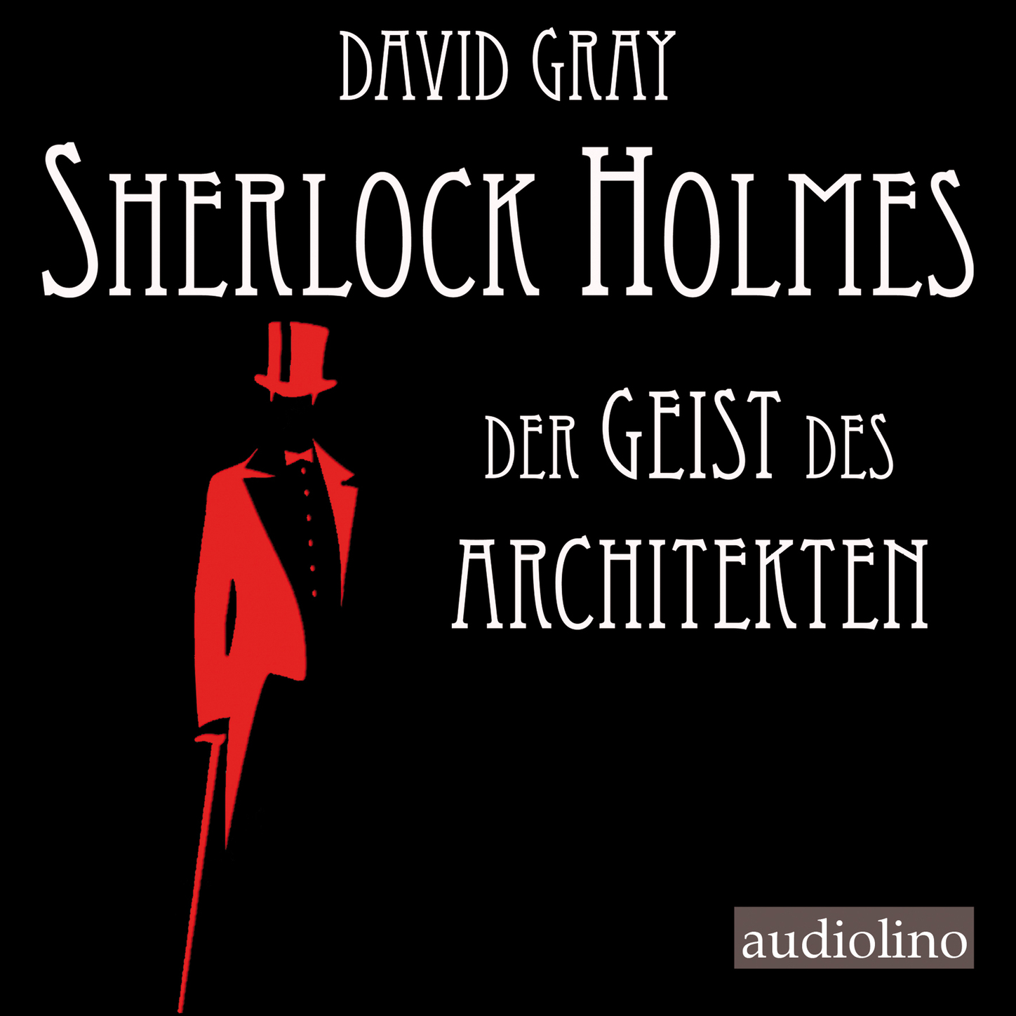 Обложка книги «Der Geist des Architekten - Sherlock Holmes - Eine Studie in Angst, Band 1 (Ungekürzt)»