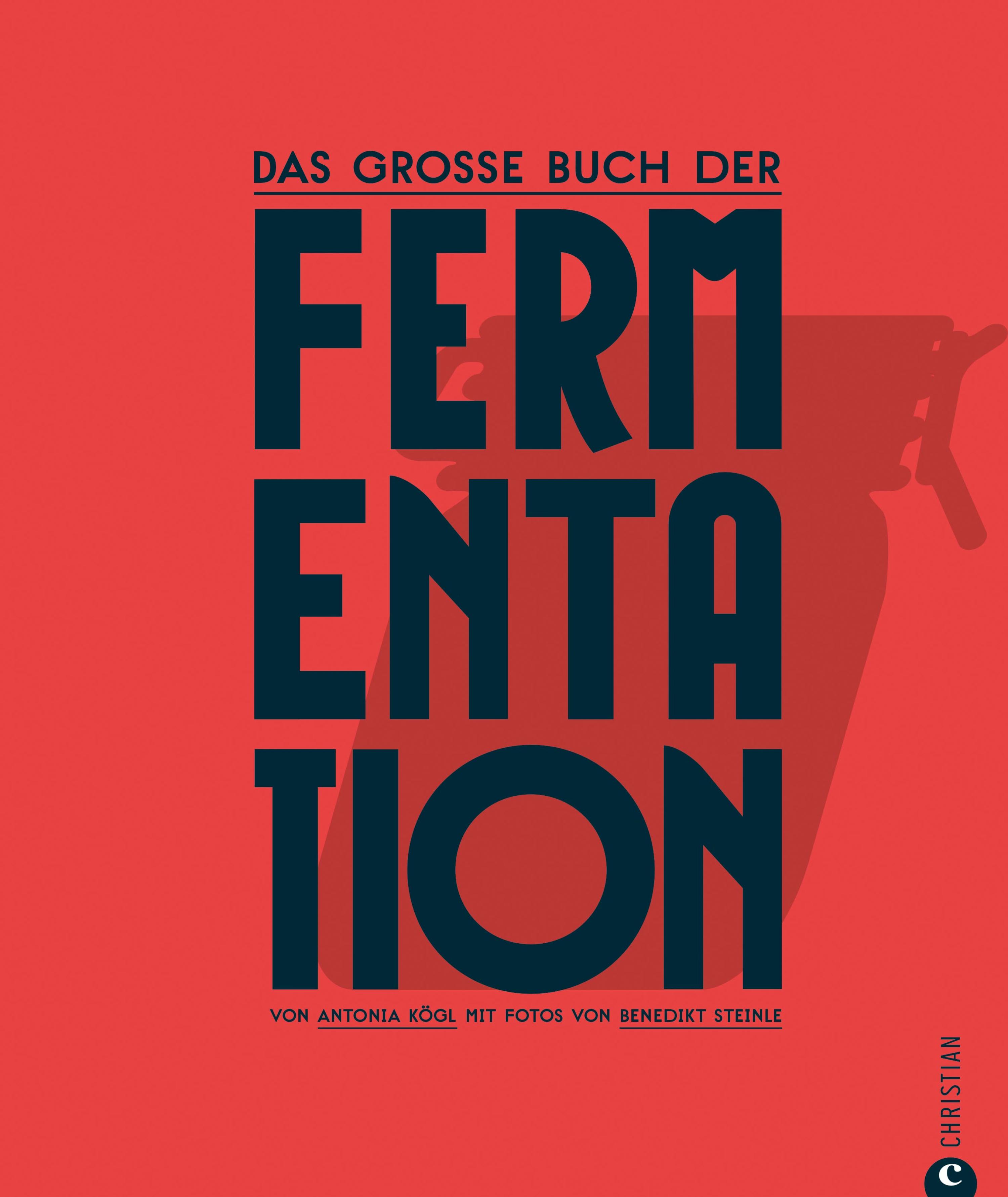 Обложка книги «Kochbuch: Das große Buch der Fermentation. Natürliche Produkte einfach haltbar machen.»