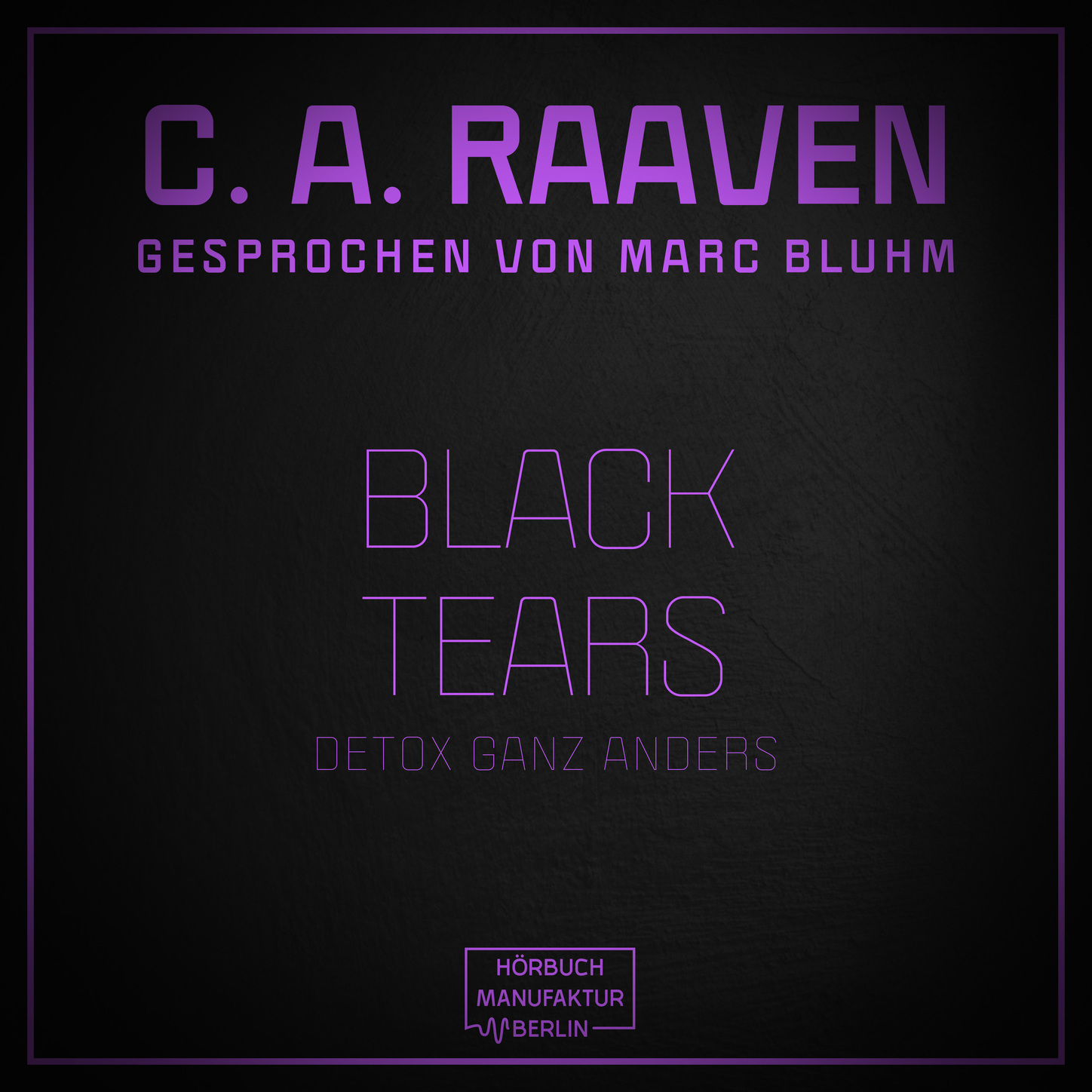 Обложка книги «Black Tears - Detox ganz anders (ungekürzt)»