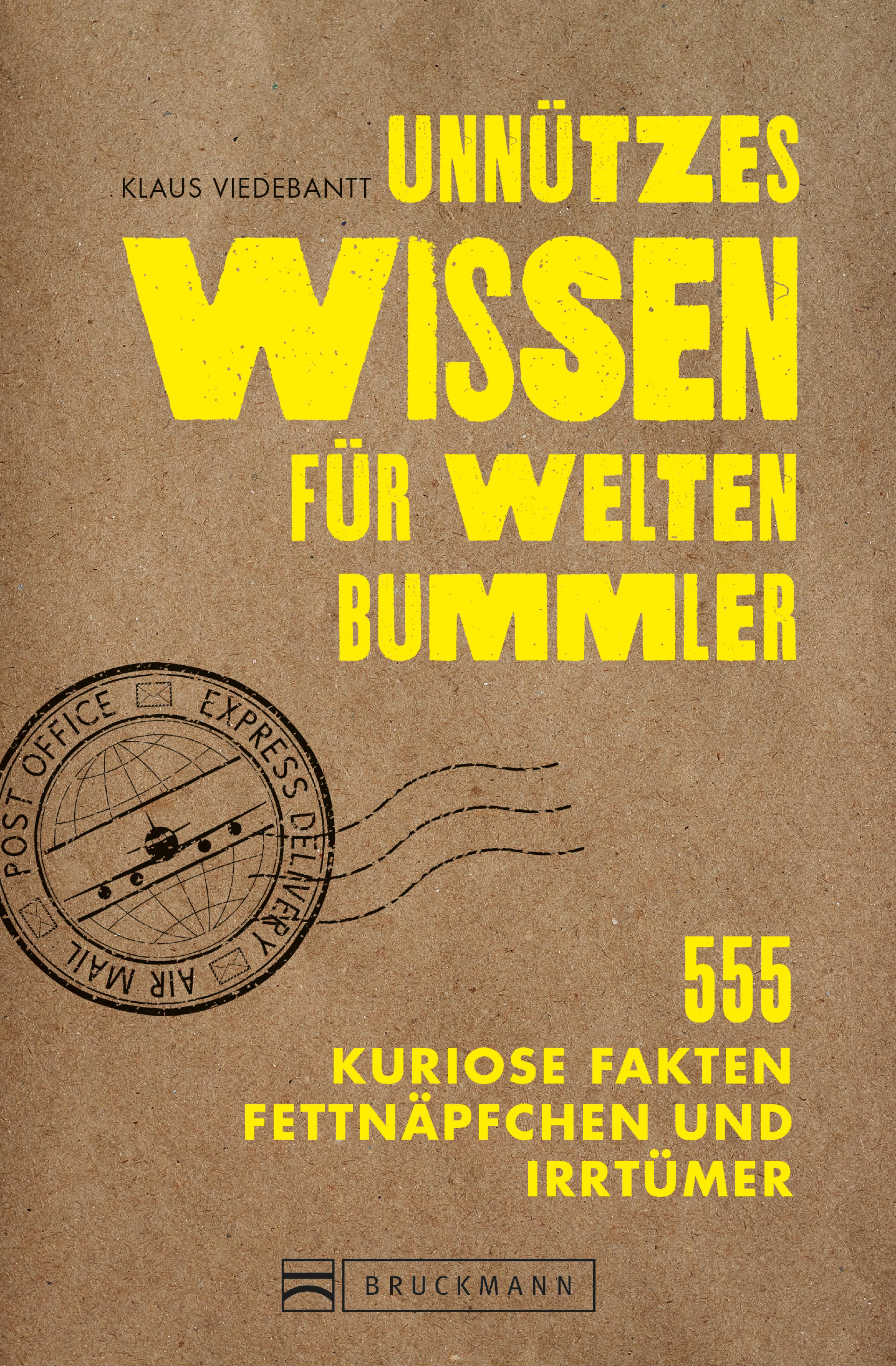 Обложка книги «Unnützes Wissen für Weltenbummler. 555 kuriose Fakten, Fettnäpfchen und Irrtümer.»