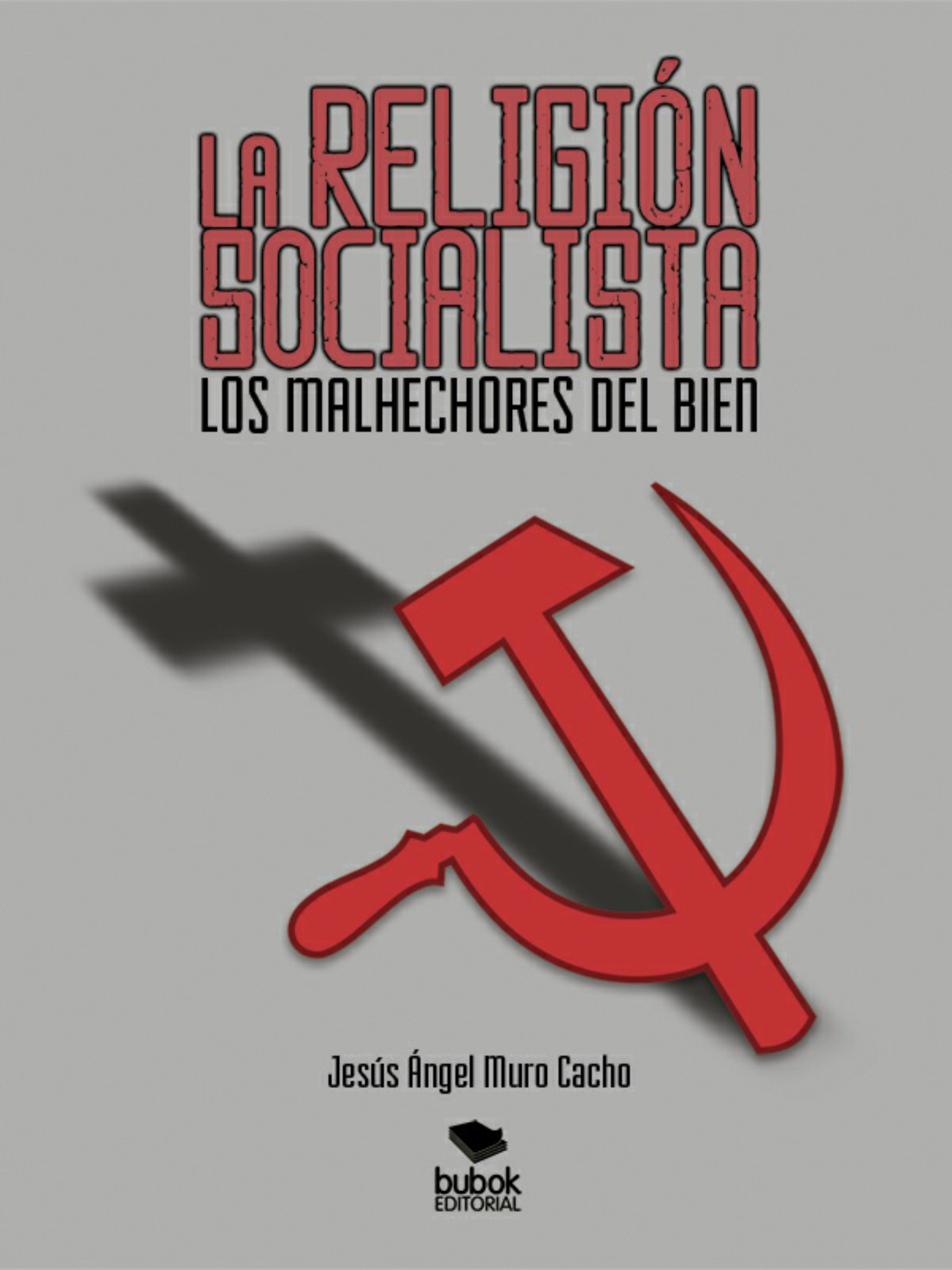 Обложка книги «La religión socialista. Los malhechores del bien»