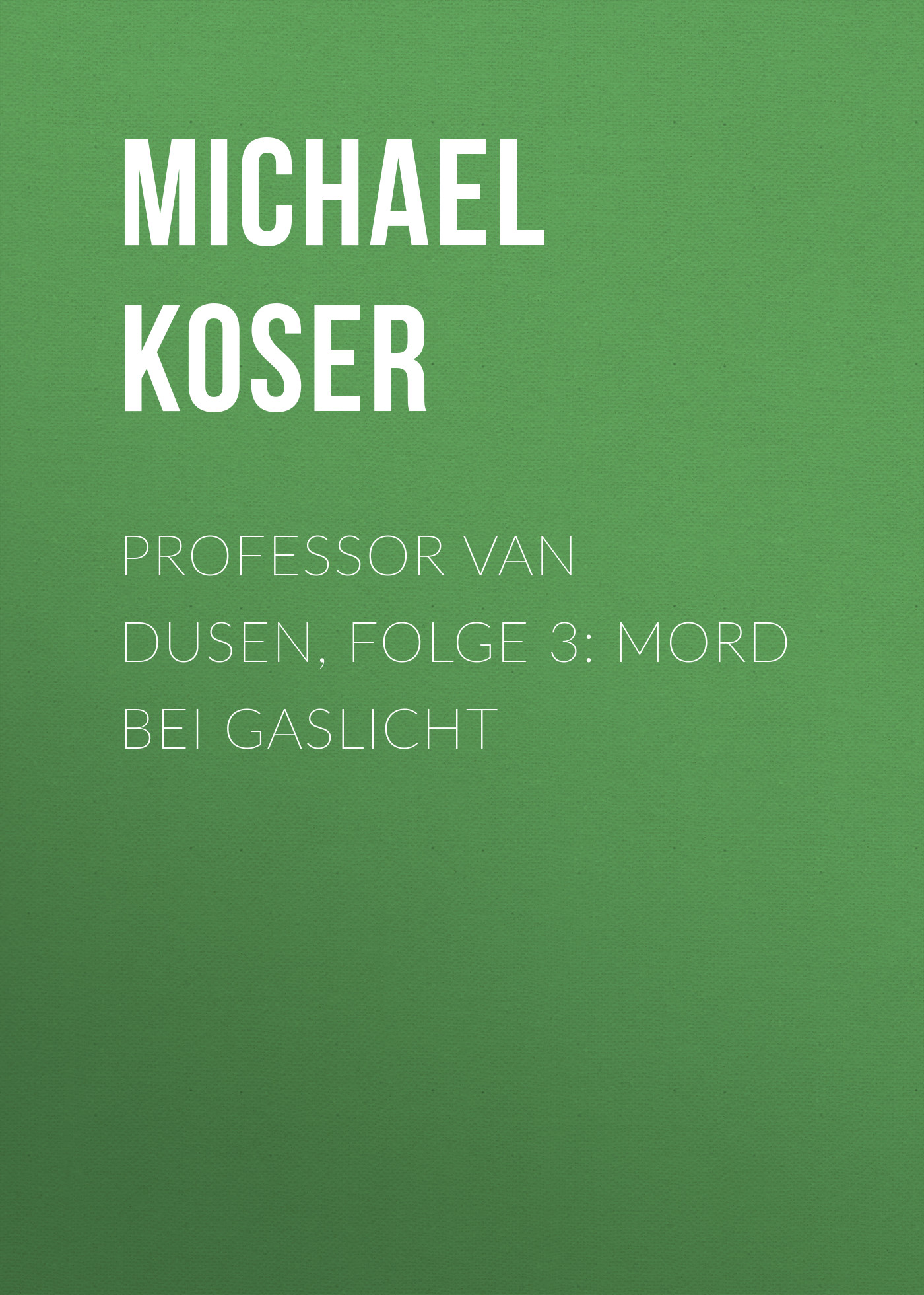 Обложка книги «Professor van Dusen, Folge 3: Mord bei Gaslicht»