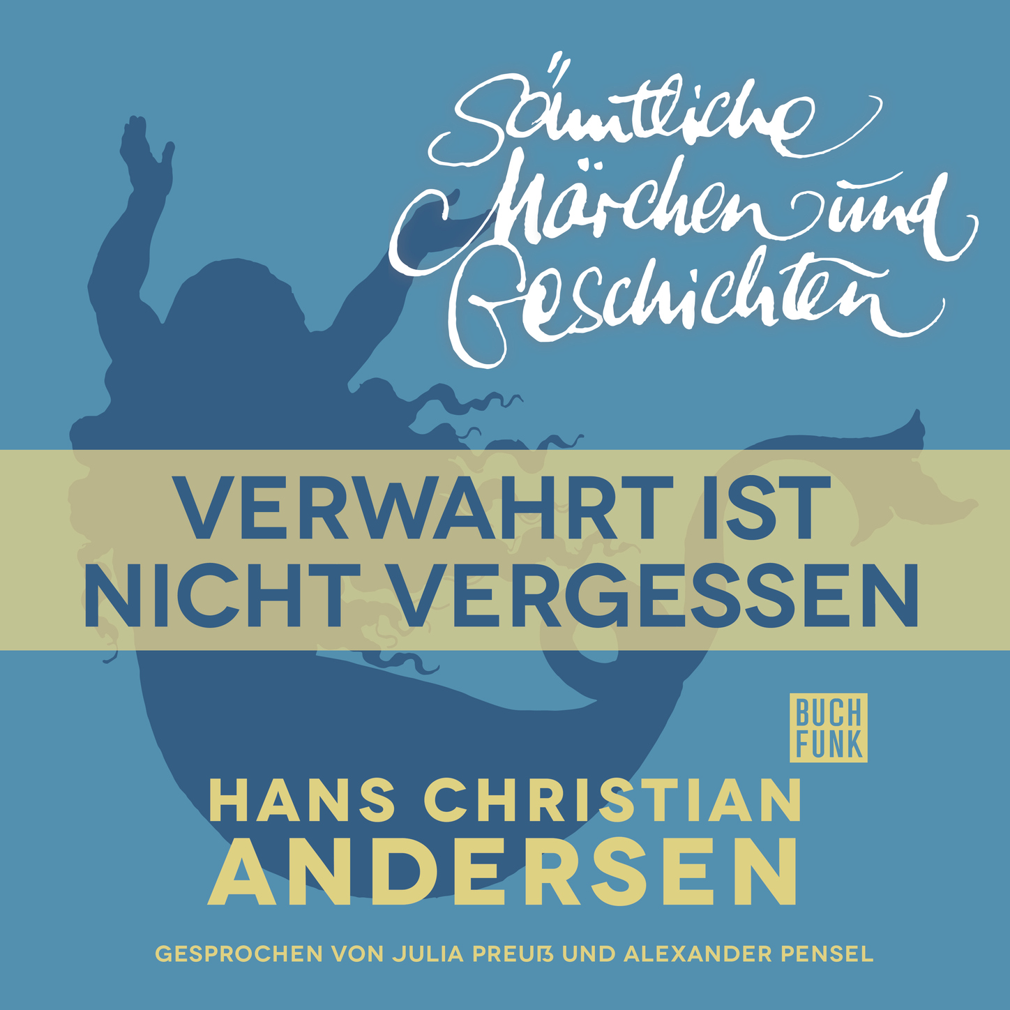Обложка книги «H. C. Andersen: Sämtliche Märchen und Geschichten, Verwahrt ist nicht vergessen»