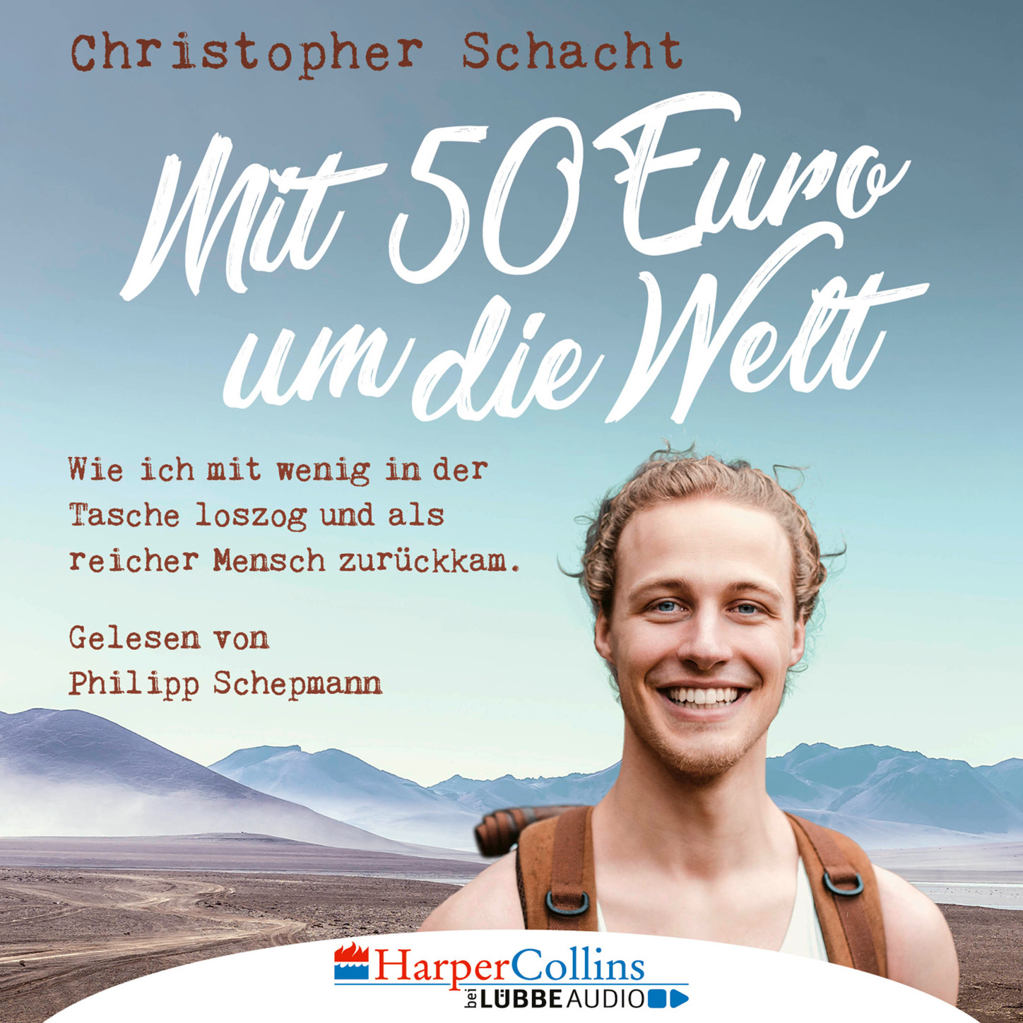 Обложка книги «Mit 50 Euro um die Welt - Wie ich mit wenig in der Tasche loszog und als reicher Mensch zurückkam (Ungekürzt)»