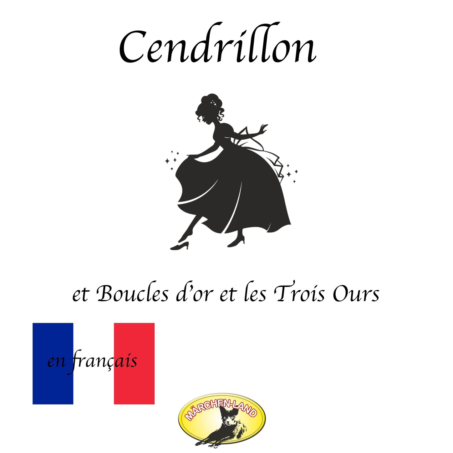 Обложка книги «Märchen auf Französisch, Cendrillon / Boucle d'or et les Trois Ours»