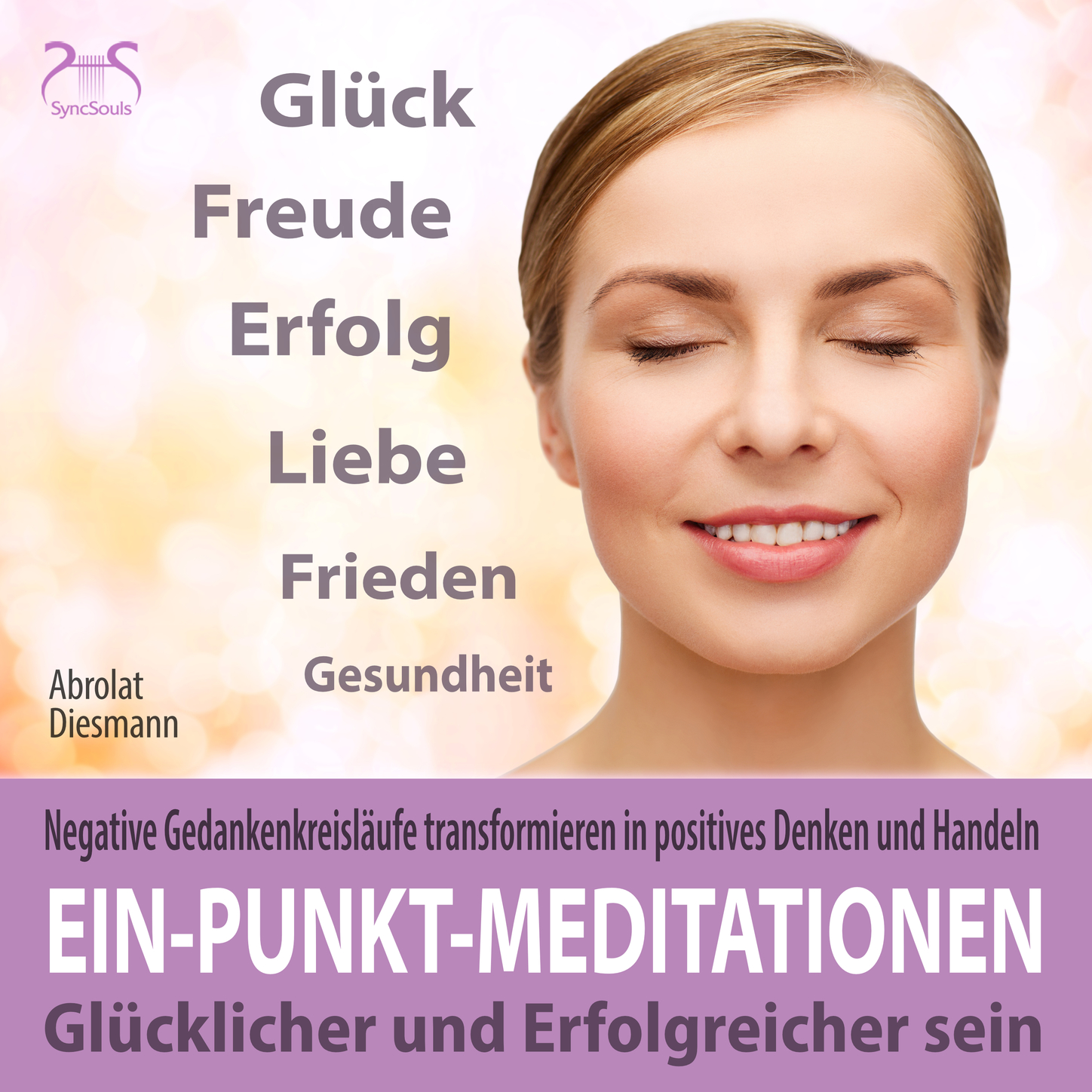 Обложка книги «Ein-Punkt-Meditationen: Negative Gedankenkreisläufe transformieren in positives Denken und Handeln - glücklicher und erfolgreicher sein»