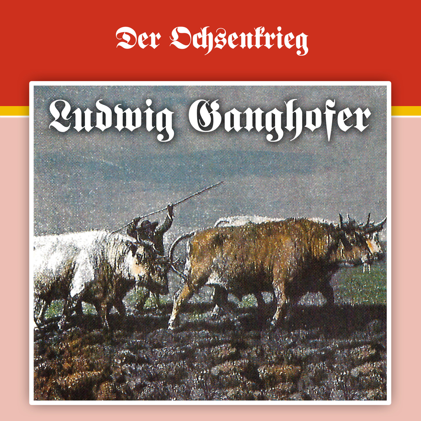 Обложка книги «Ludwig Ganghofer, Folge 2: Der Ochsenkrieg»