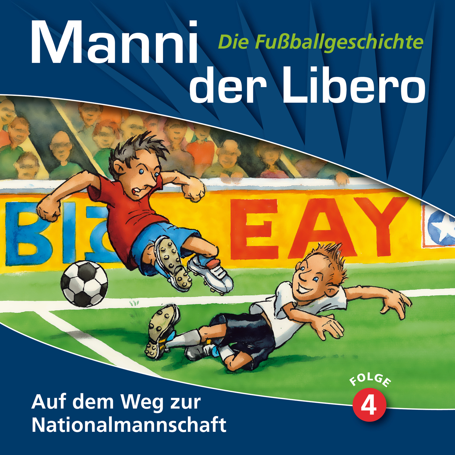 Обложка книги «Manni der Libero - Die Fußballgeschichte, Folge 4: Auf dem Weg zur Nationalmannschaft»