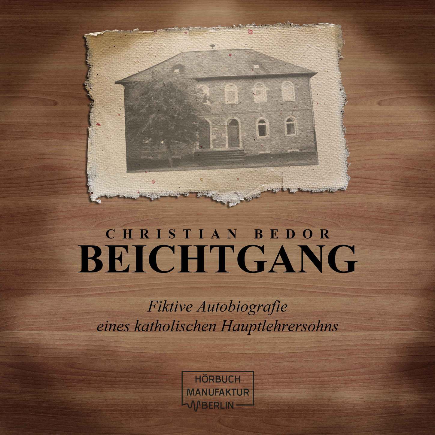 Обложка книги «Beichtgang - Fiktive Autobiografie eines katholischen Hauptlehrersohns (ungekürzt)»