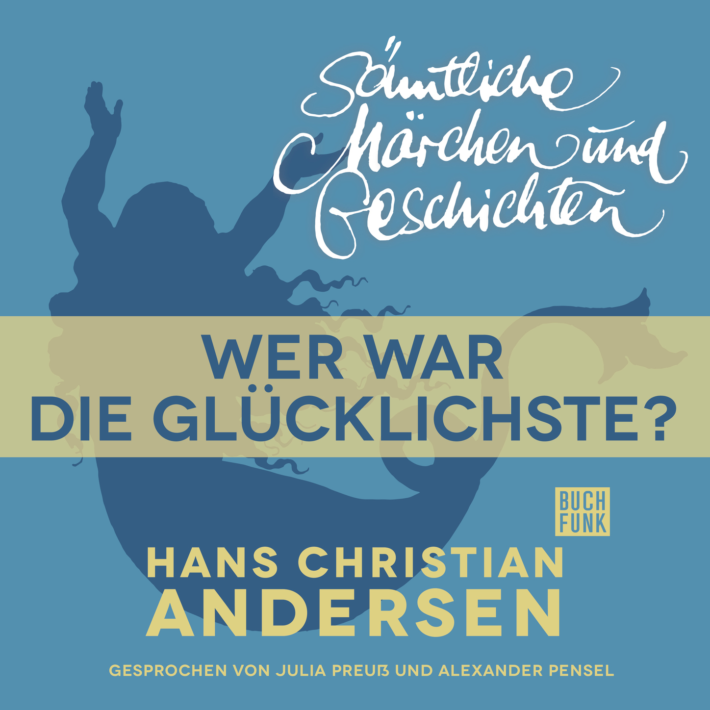 Обложка книги «H. C. Andersen: Sämtliche Märchen und Geschichten, Wer war die Glücklichste?»