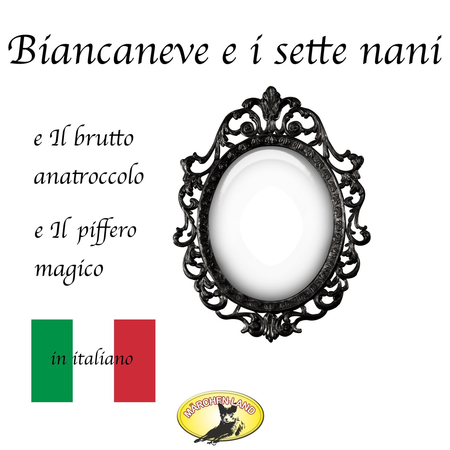 Обложка книги «Märchen auf Italienisch, Biancaneve / Il brutto anatroccolo / Il piffero magico»
