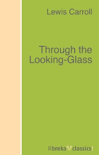 Обложка книги «Through the Looking-Glass»