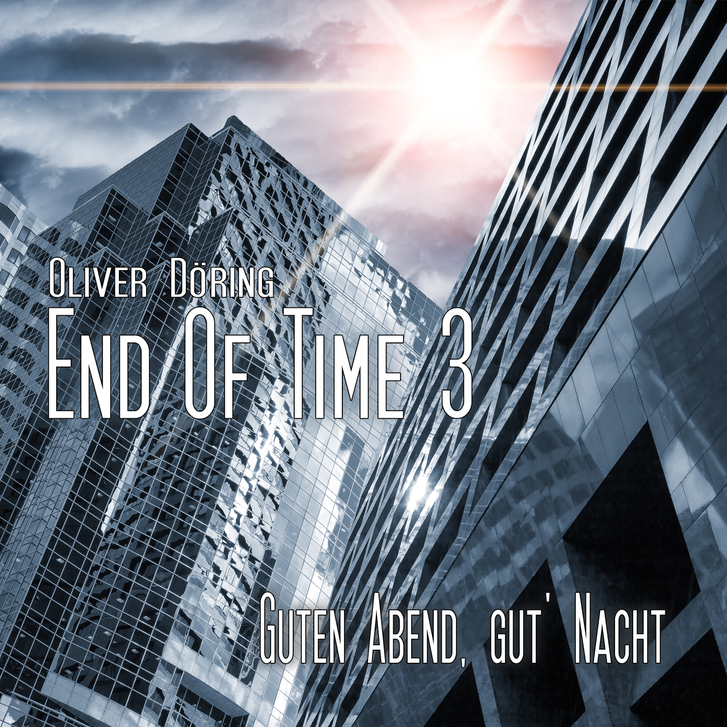 Обложка книги «End of Time, Folge 3: Guten Abend, gut' Nacht (Oliver Döring Signature Edition)»