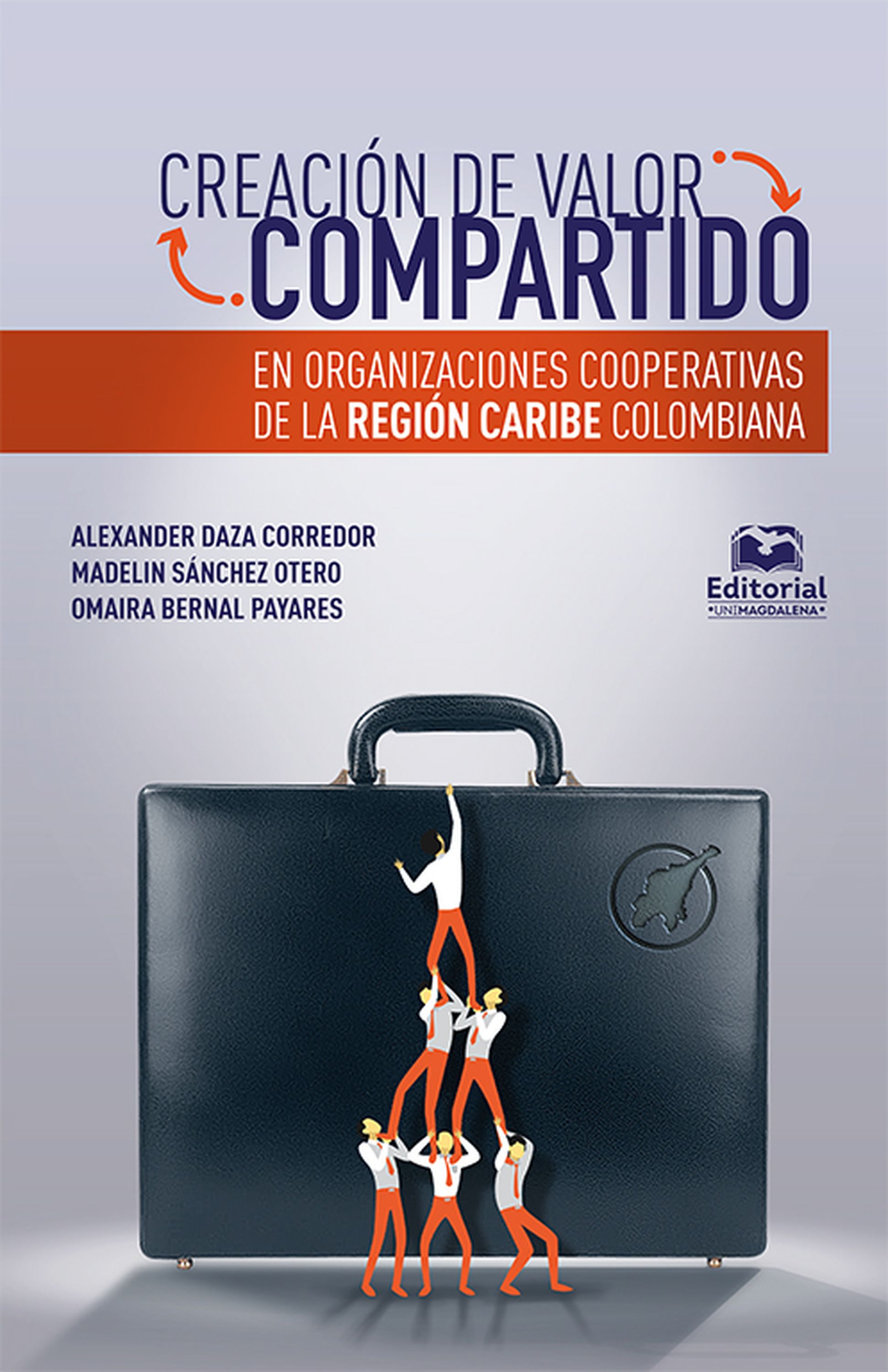 Обложка книги «Creación de valor compartido en organizaciones cooperativas de la región Caribe colombiana»