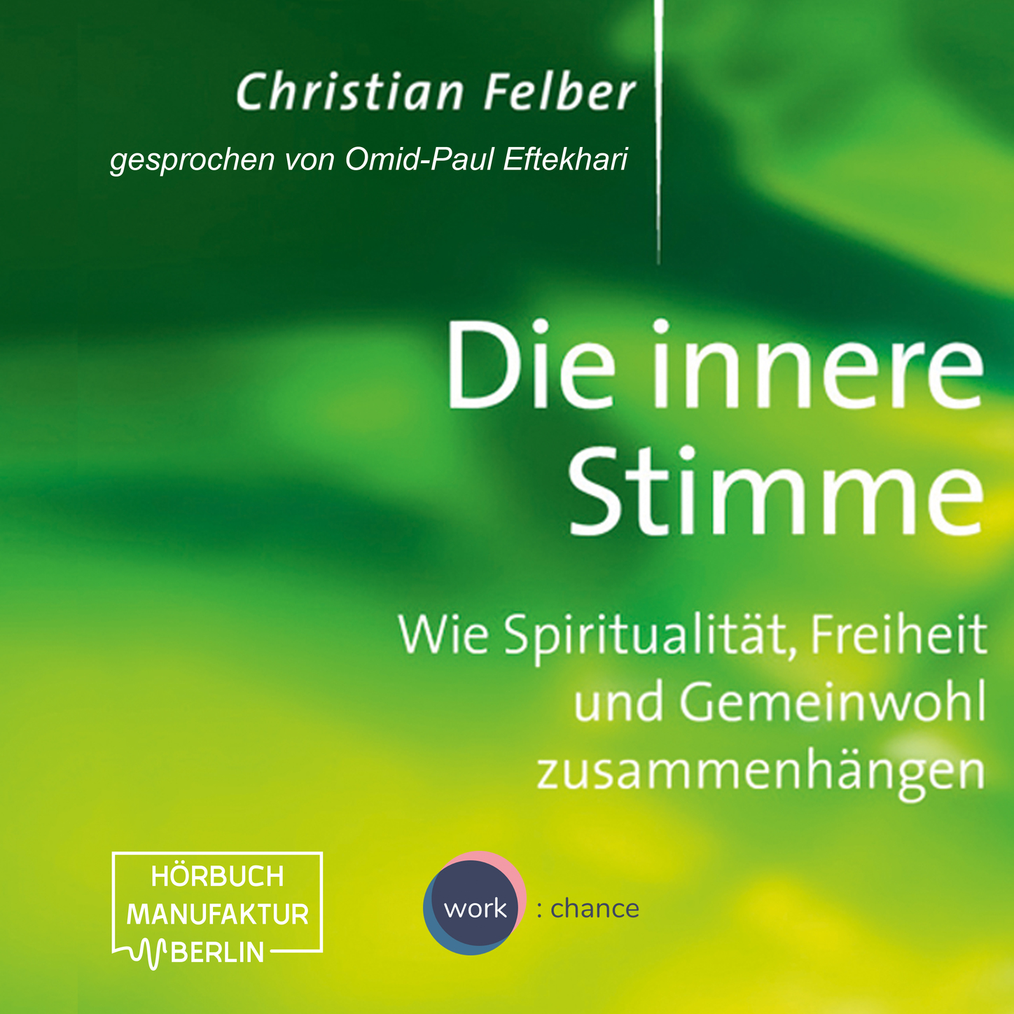 Обложка книги «Die innere Stimme - Wie Spiritualität, Freiheit und Gemeinwohl zusammenhängen (Ungekürzt)»