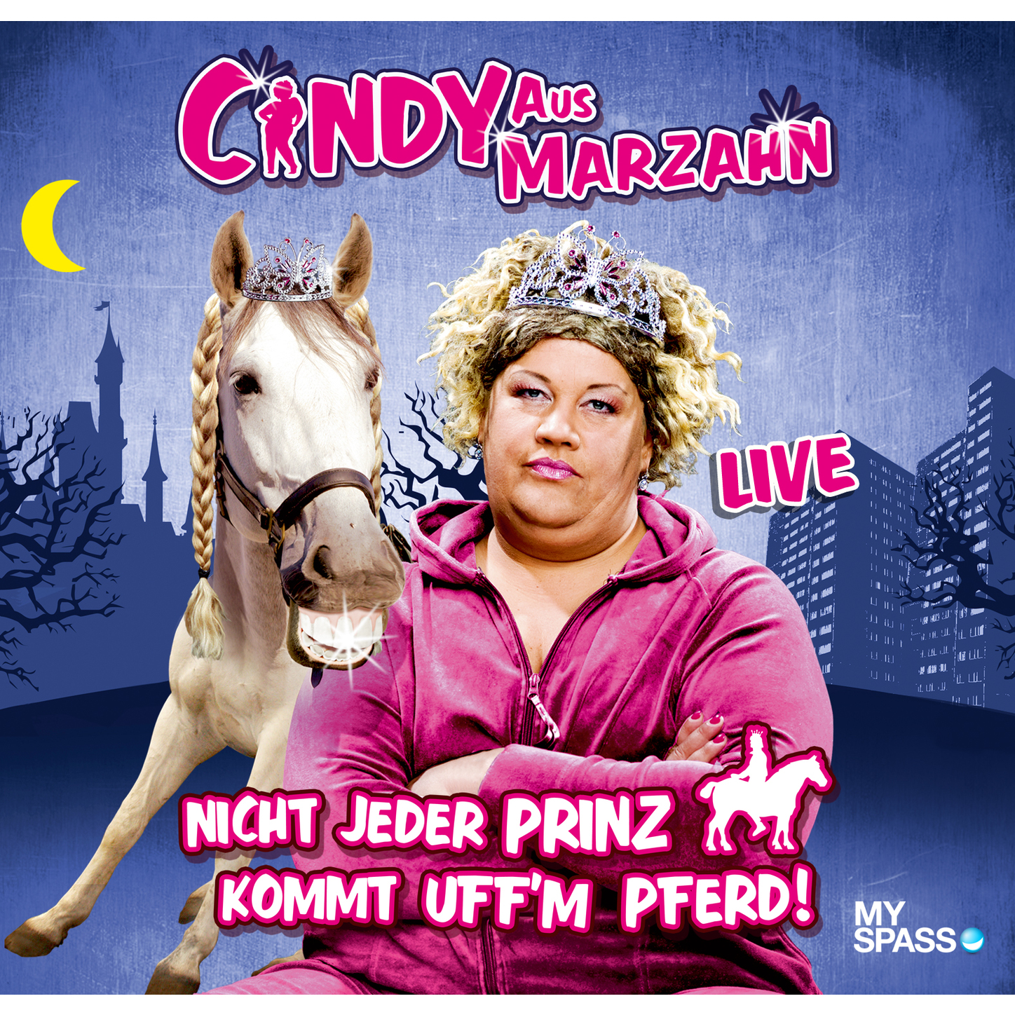 Обложка книги «Cindy aus Marzahn Live - Nicht jeder Prinz kommt uff'm Pferd»