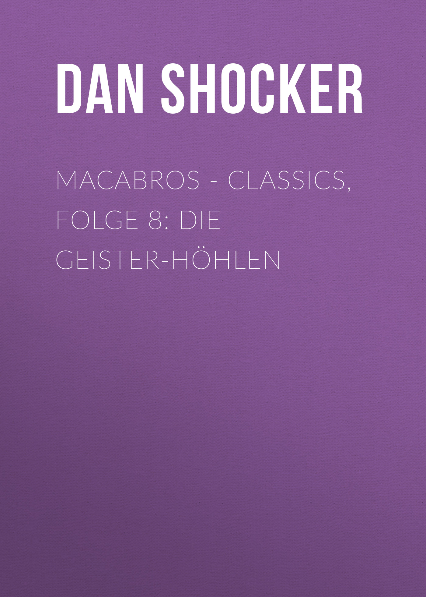 Обложка книги «Macabros - Classics, Folge 8: Die Geister-Höhlen»