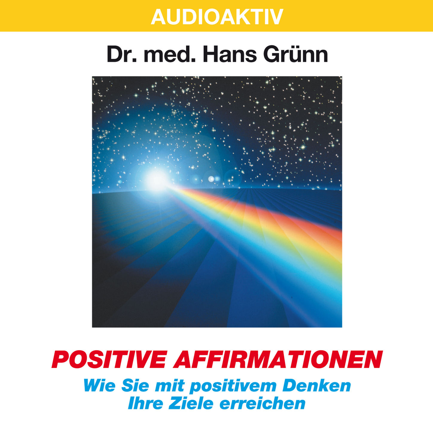 Обложка книги «Positive Affirmationen - Wie Sie mit positivem Denken Ihre Ziele erreichen»