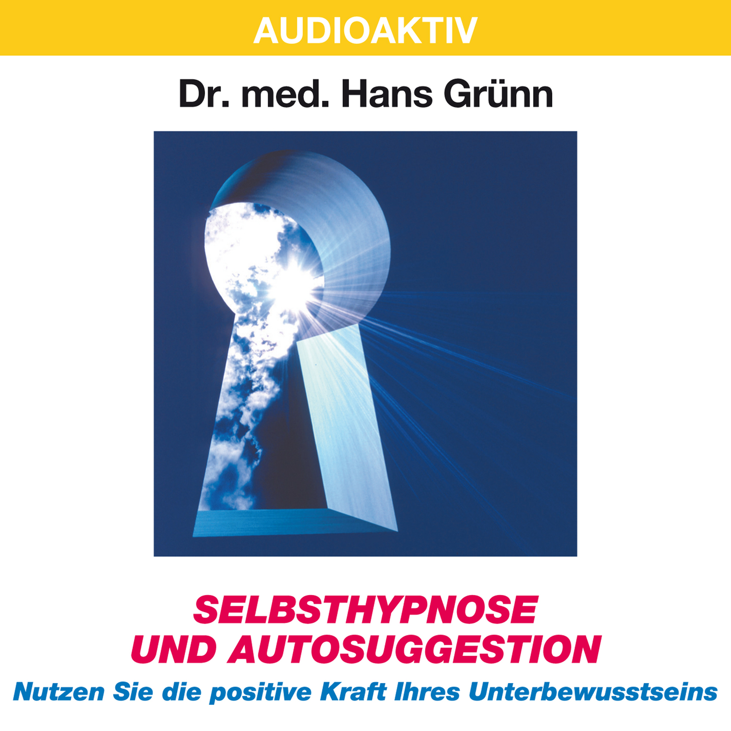 Обложка книги «Selbsthypnose und Autosuggestion - Nutzen Sie die positive Kraft Ihres Unterbewusstseins»