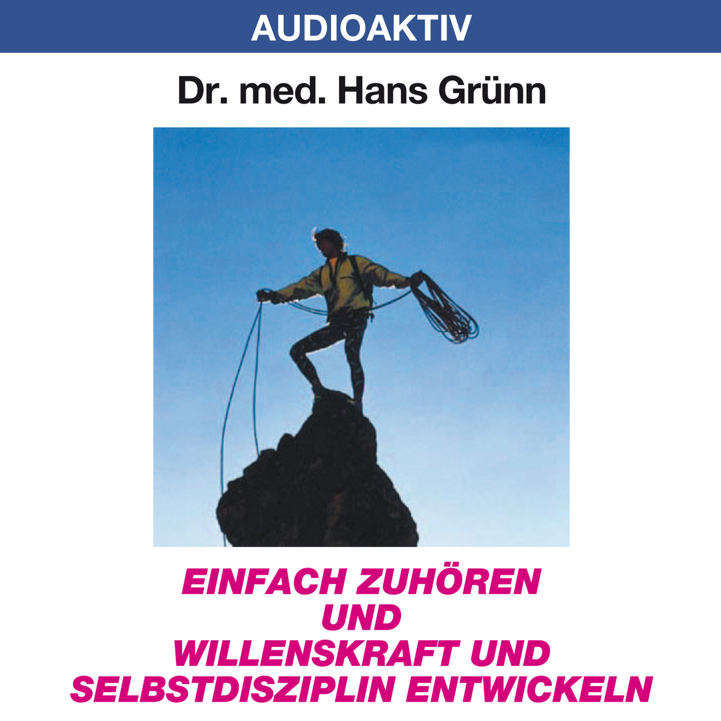 Обложка книги «Einfach zuhören und Willenskraft und Selbstdisziplin entwickeln»