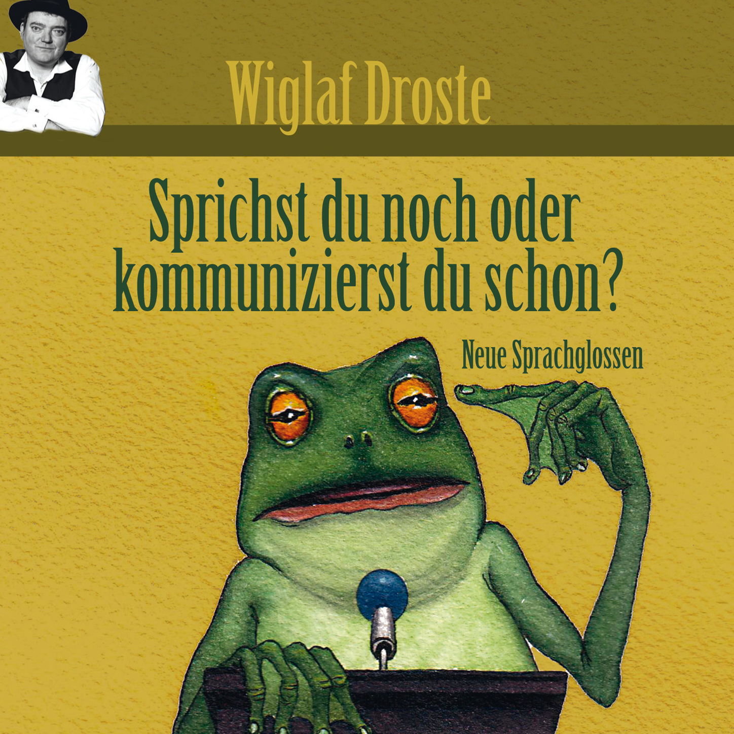Обложка книги «Wiglaf Droste, Sprichst du noch oder kommunizierst du schon?»